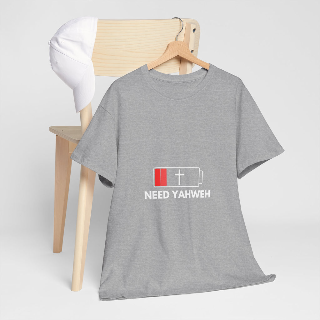 Christian T-Shirt - Low Battery Cross Design "Need Yahweh" Faith Tee
