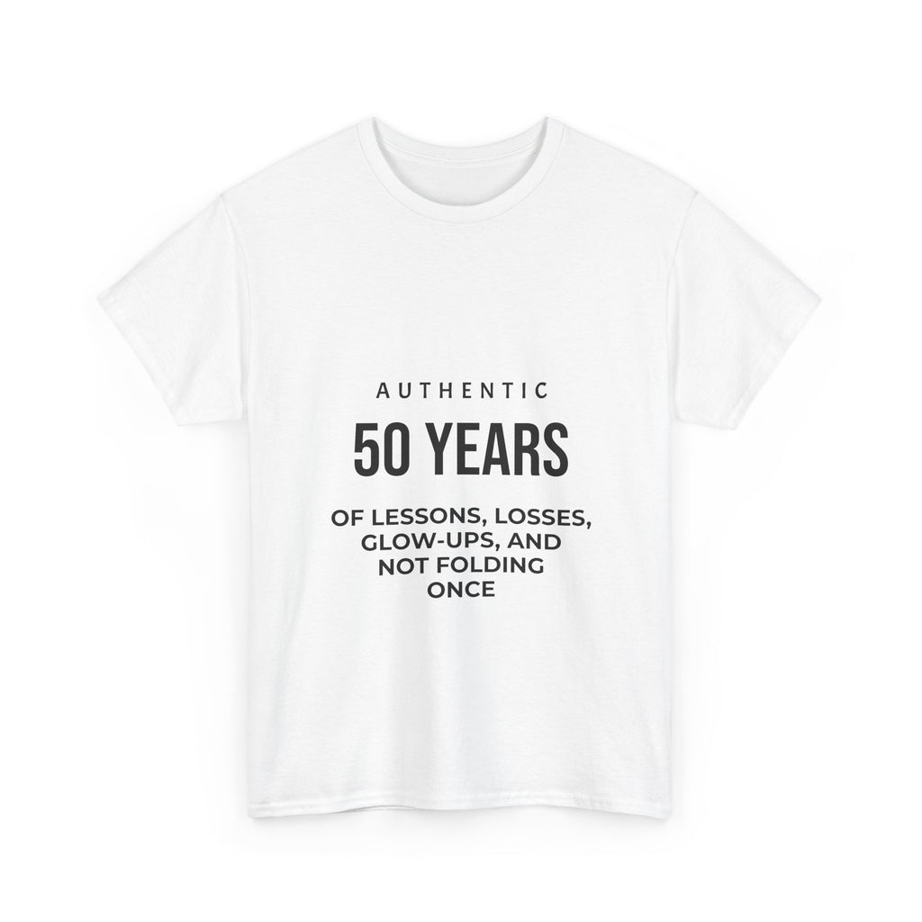 50 Years of Lessons, Losses, Glow-Ups and Not Folding T-Shirt