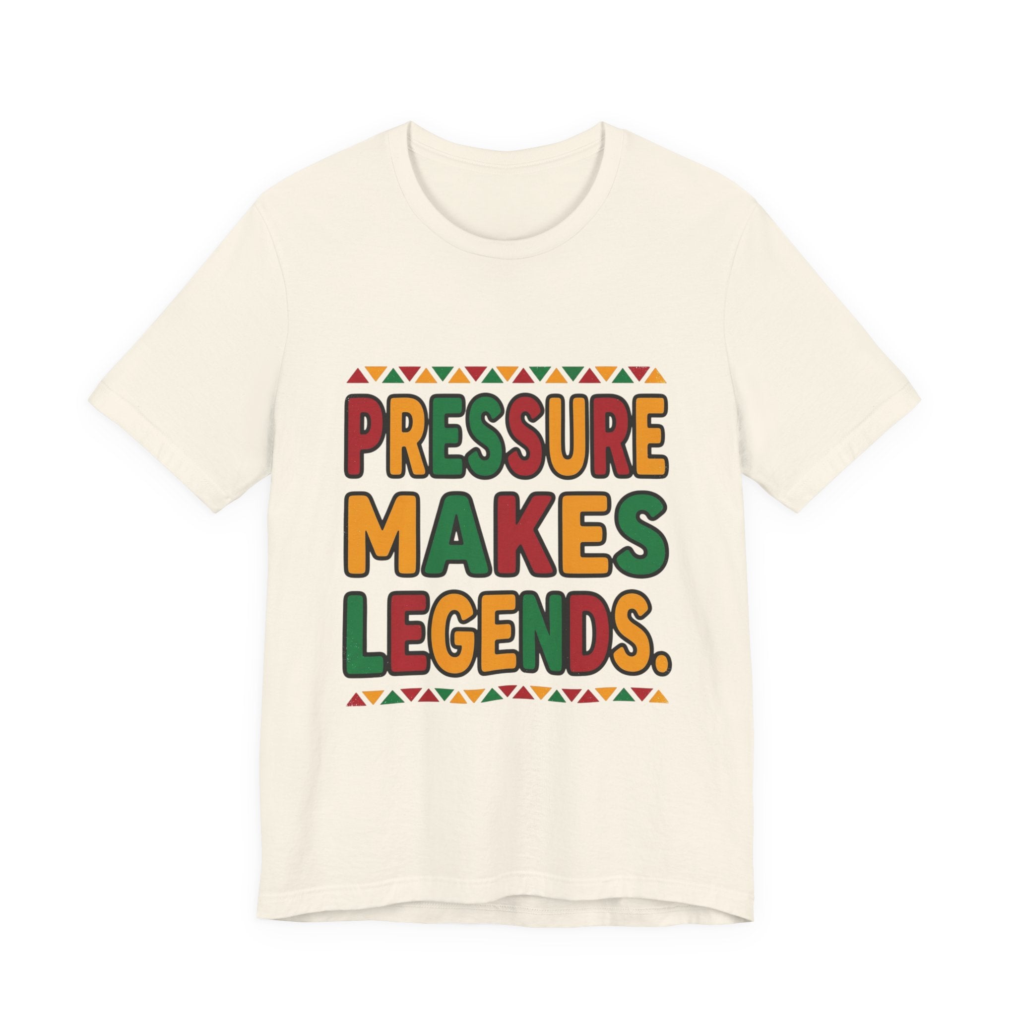 Pressure Makes Legends T-Shirt | Juneteenth Pan-African Colors, Freedom Message