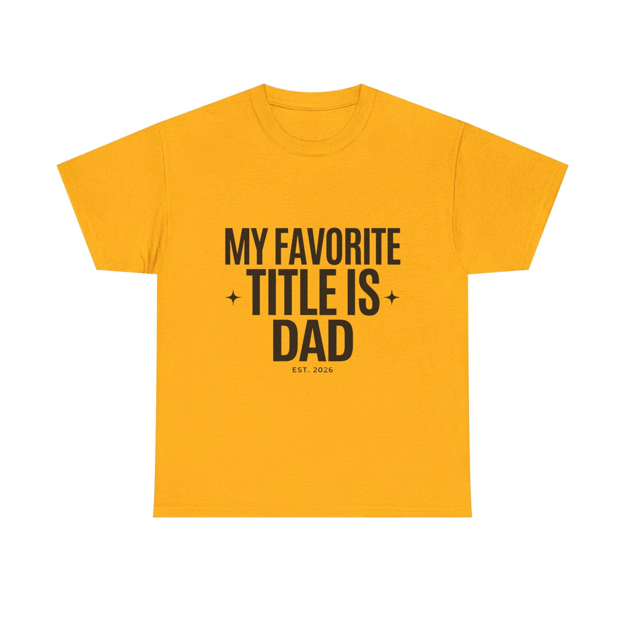 Dad T-Shirt — "My Favorite Title Is Dad" Father's Day Tee