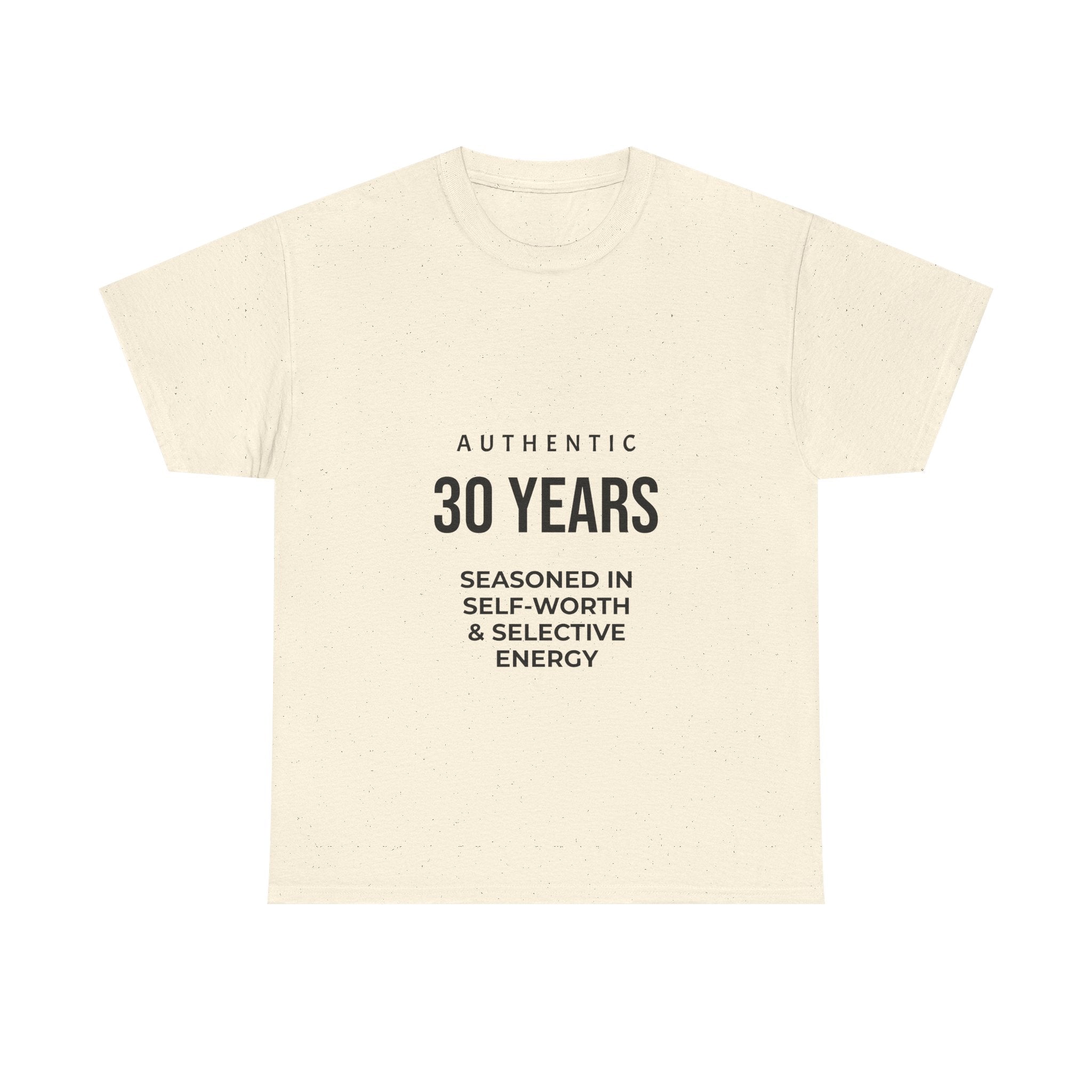 30YRS Seasoned in Self-Worth Tee — Selective Energy Graphic T-Shirt