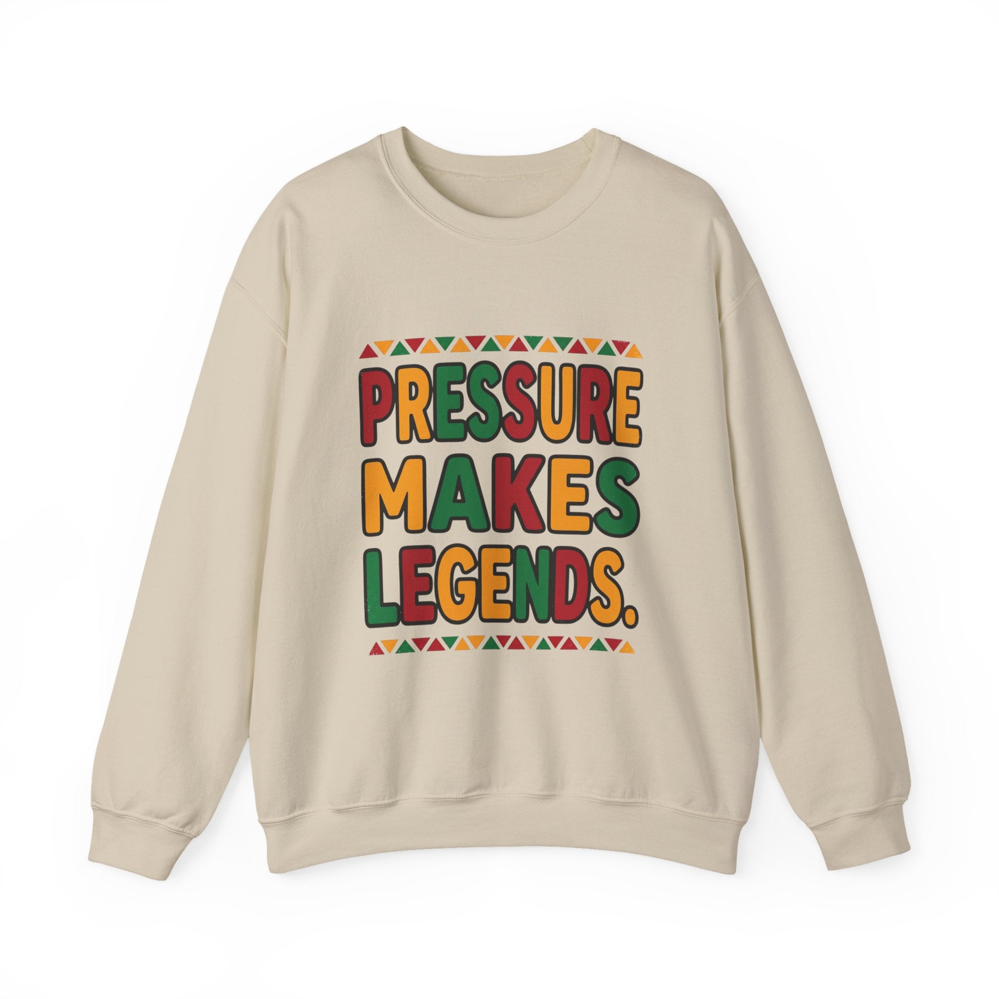 Pressure Makes Legends Sweatshirt | Juneteenth, Pan-African Colors