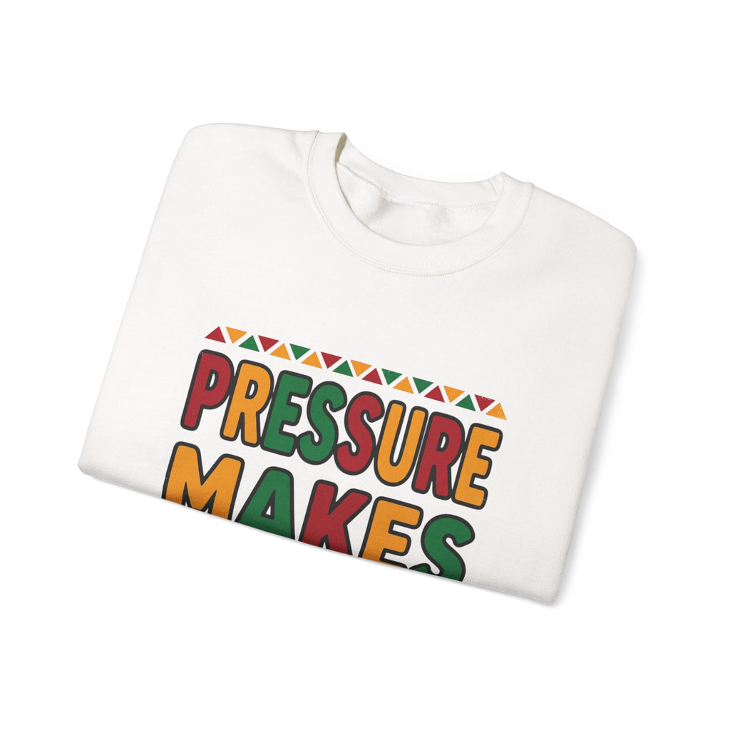 Pressure Makes Legends Sweatshirt | Juneteenth, Pan-African Colors