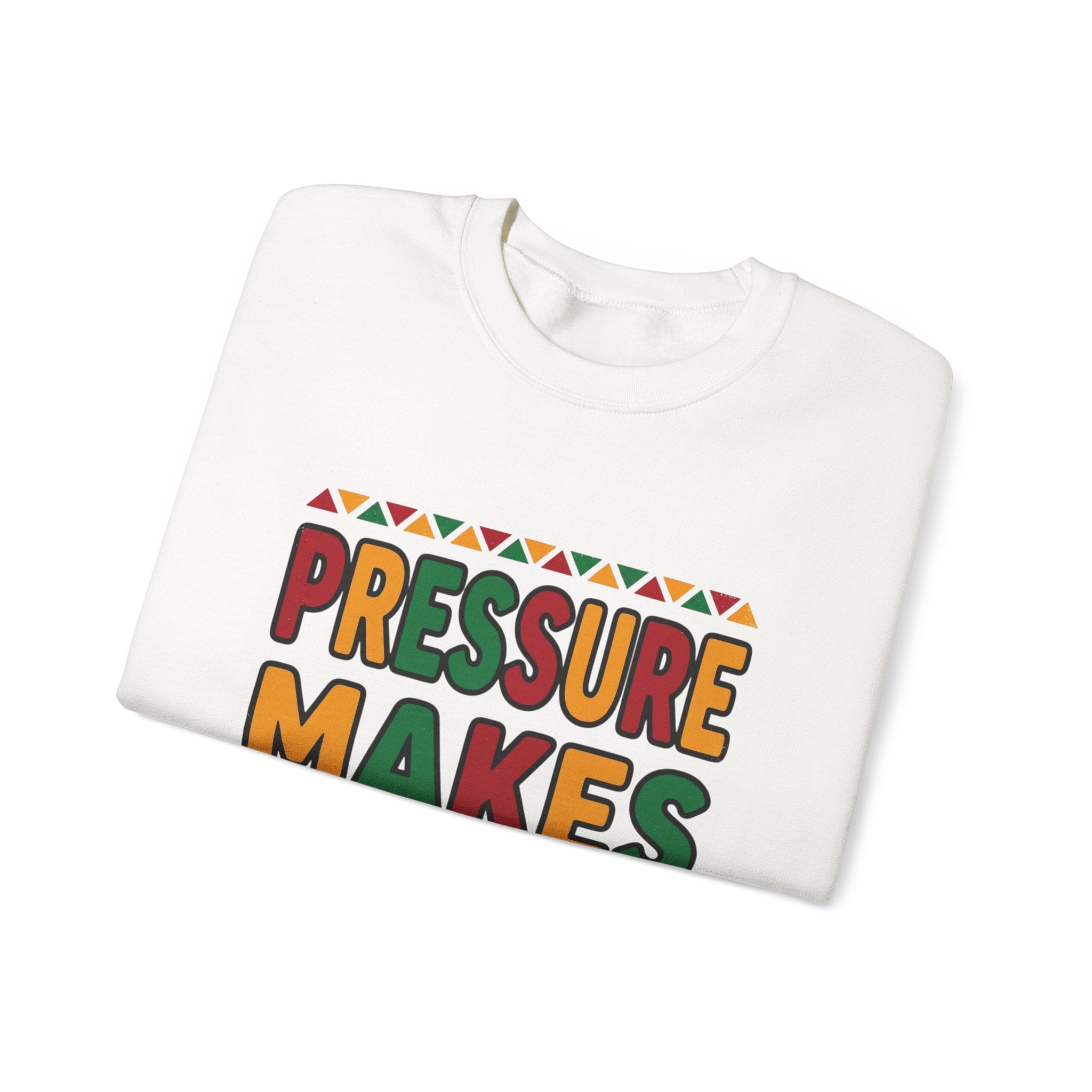 Pressure Makes Legends Sweatshirt | Juneteenth, Pan-African Colors