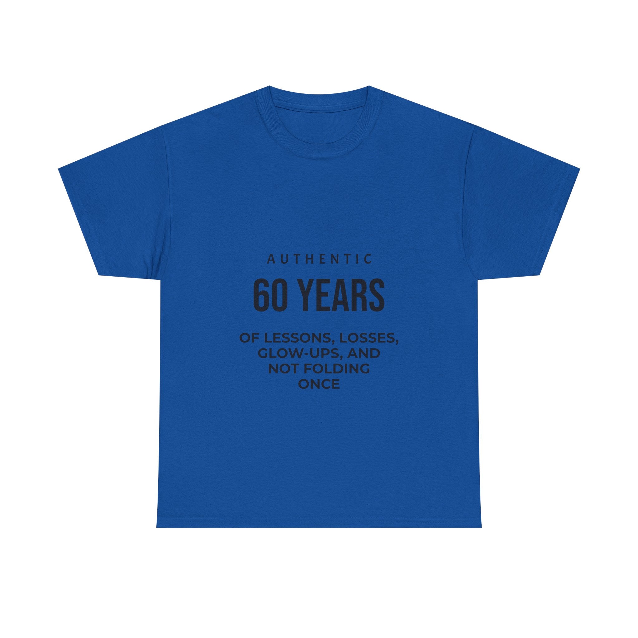 60 Years of Lessons Tee — "Not Folding Once" Glow-Up Birthday Shirt