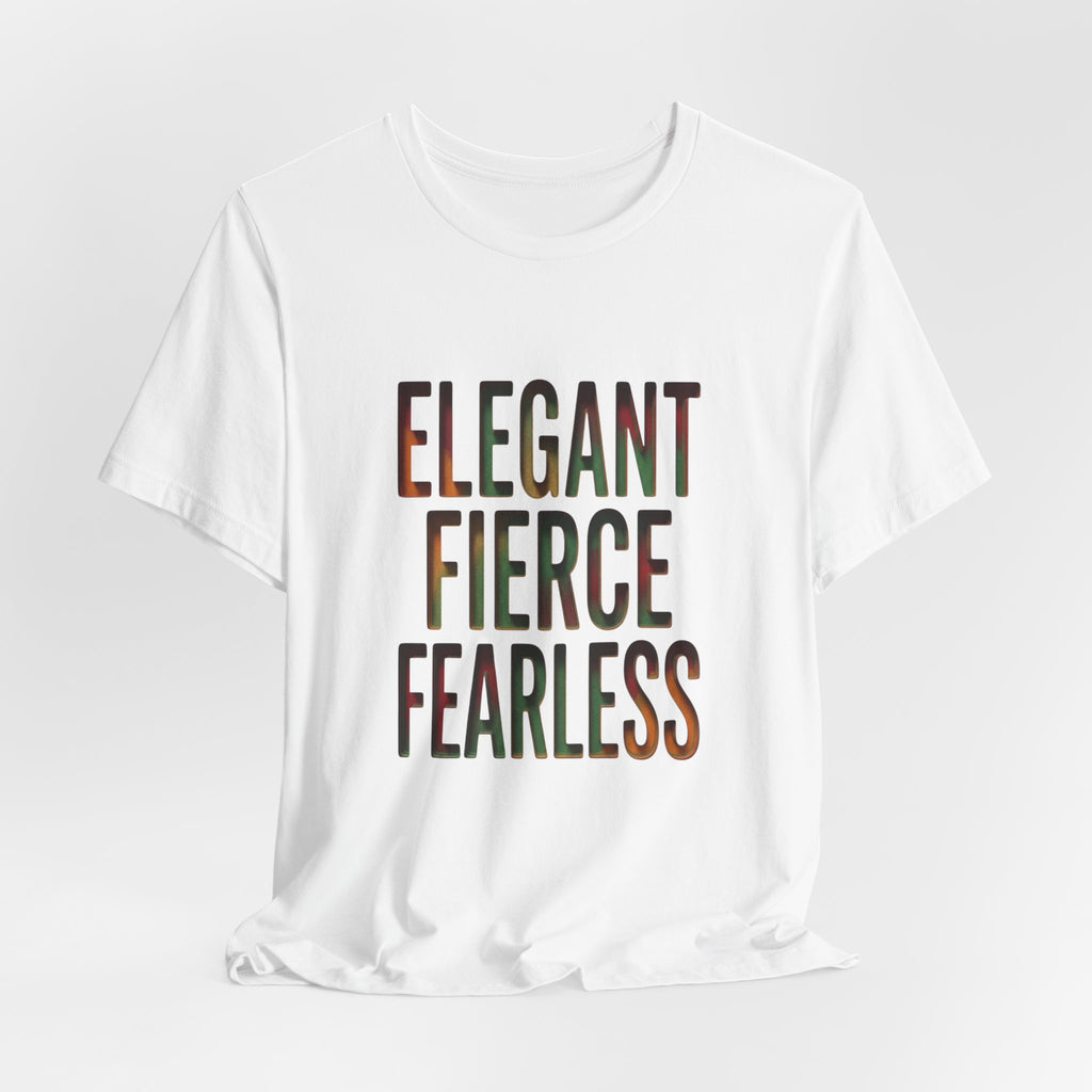 Elegant Fierce Fearless T-Shirt | Juneteenth Pan-African 1865 Freedom