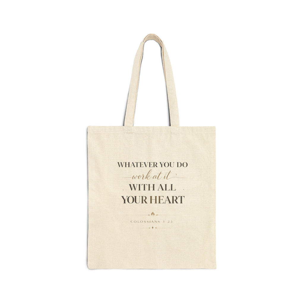 Canvas Tote Bag — "Whatever You Do, Work at It With All Your Heart" Inspirational Grocery & Everyday Carry Tote