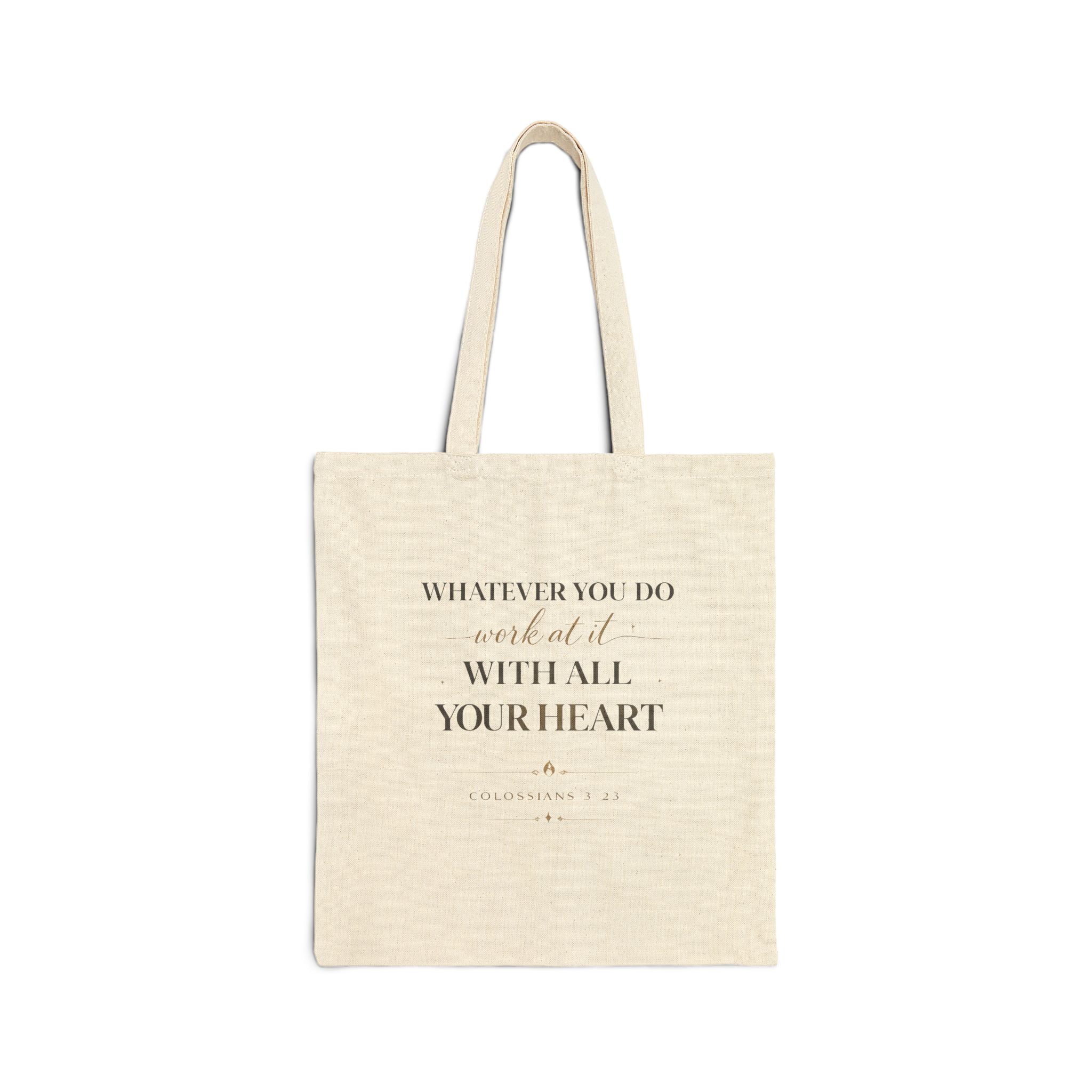 Canvas Tote Bag — "Whatever You Do, Work at It With All Your Heart" Inspirational Grocery & Everyday Carry Tote