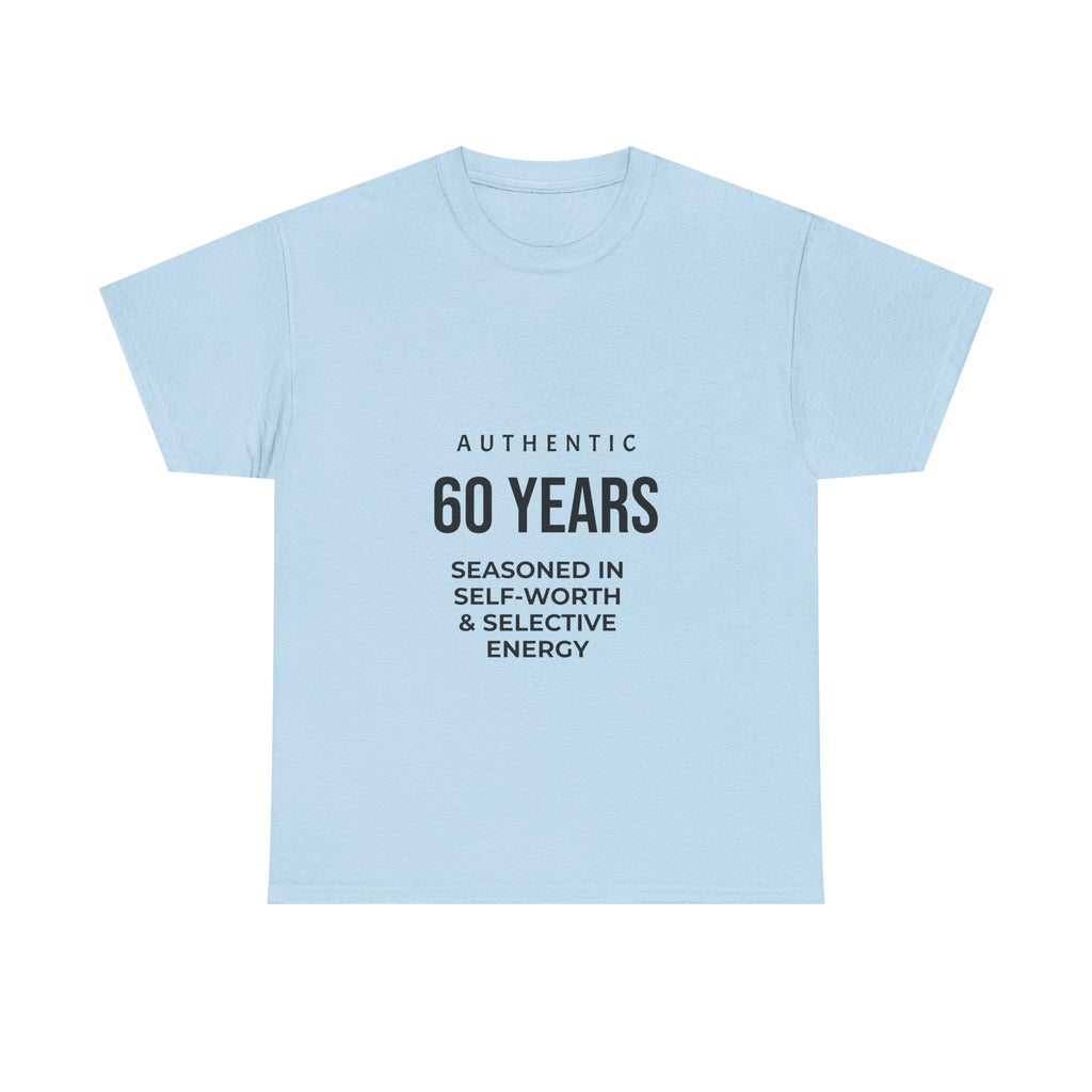 60 Years Seasoned in Self-Worth Tee — Selective Energy Birthday T-Shirt