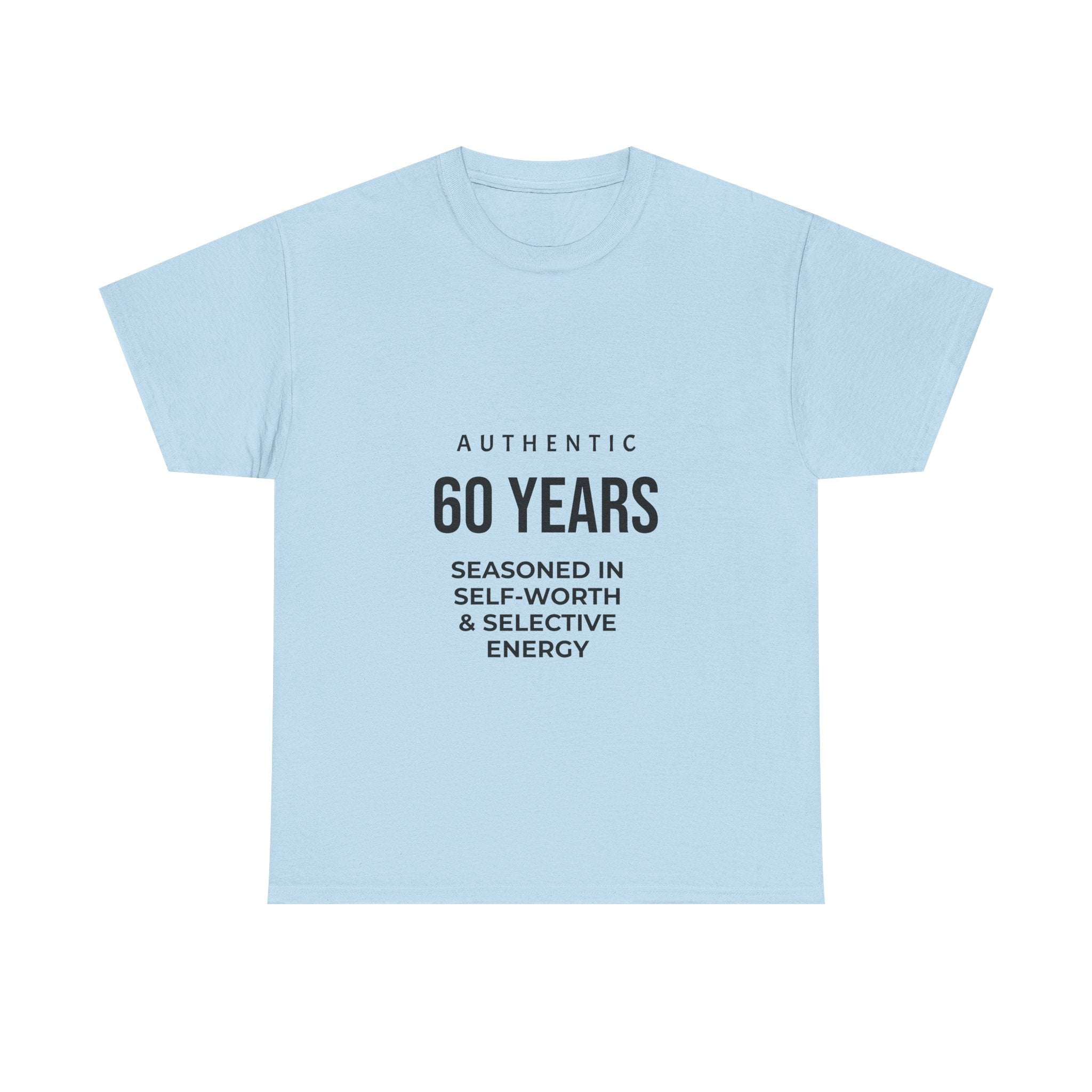 60 Years Seasoned in Self-Worth Tee — Selective Energy Birthday T-Shirt