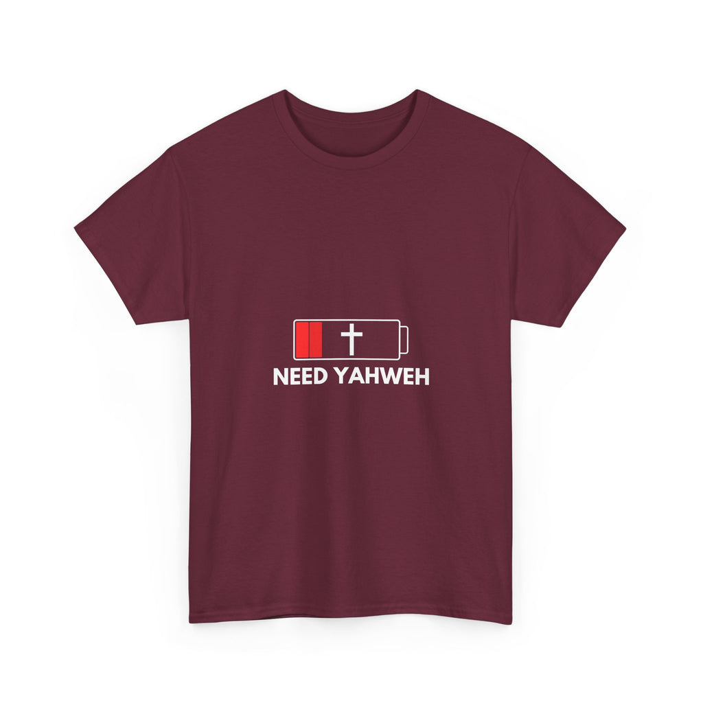 Christian T-Shirt - Low Battery Cross Design "Need Yahweh" Faith Tee