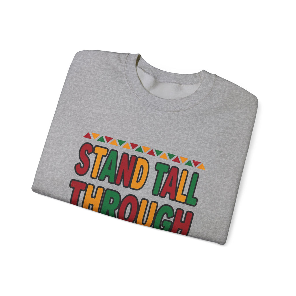 Stand Tall Through Storms Sweatshirt | Juneteenth Pan-African 1865 Freedom