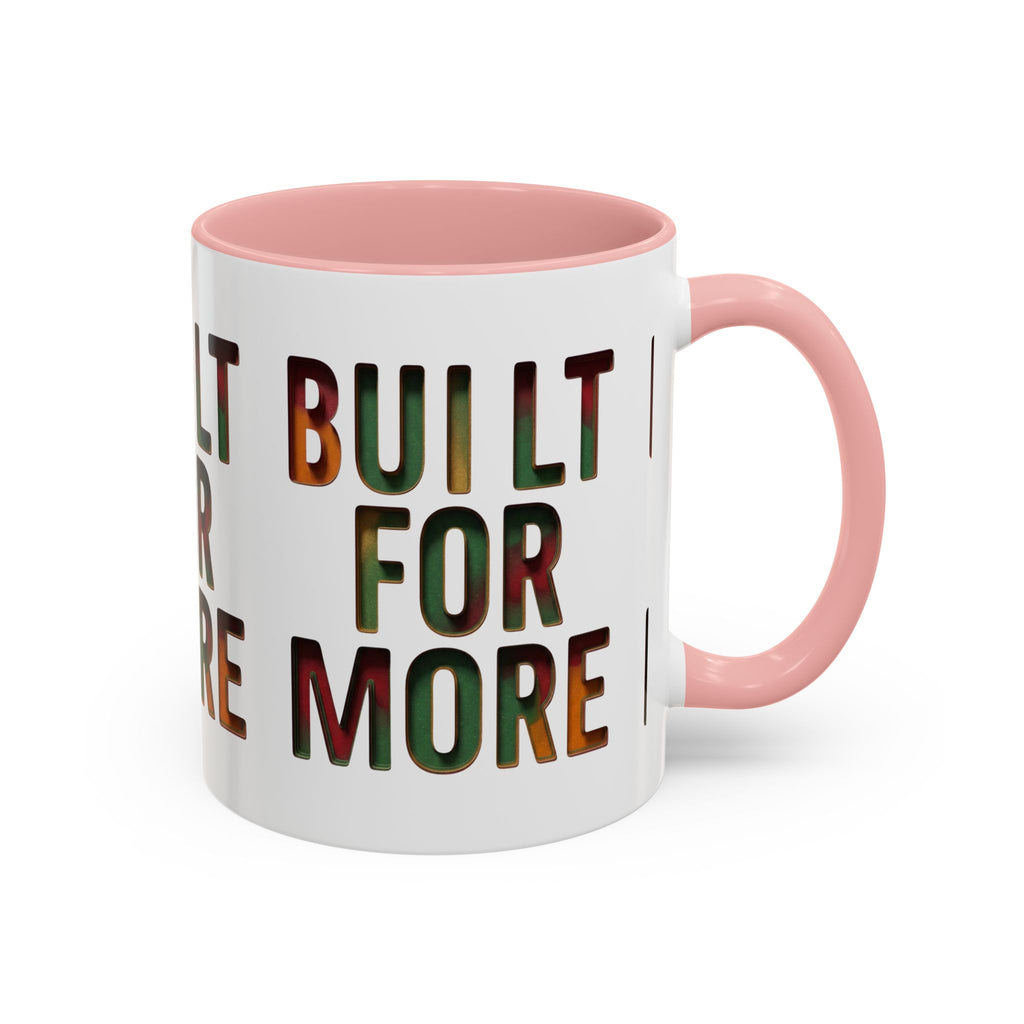 Coffee Mug — "Built for More" Motivational Accent Mug (11/15oz)