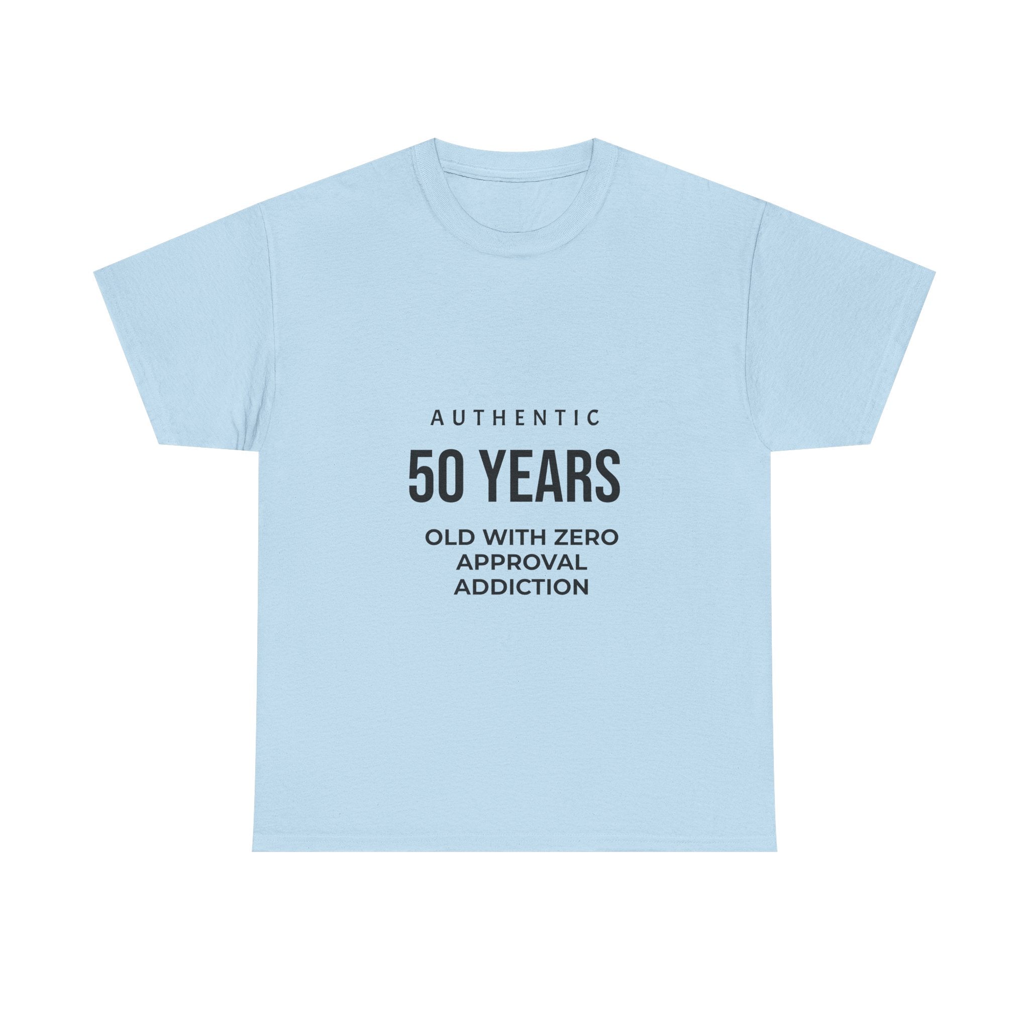 50 Years Old With Zero Approval Addiction Tee — Funny 50th Birthday Shirt