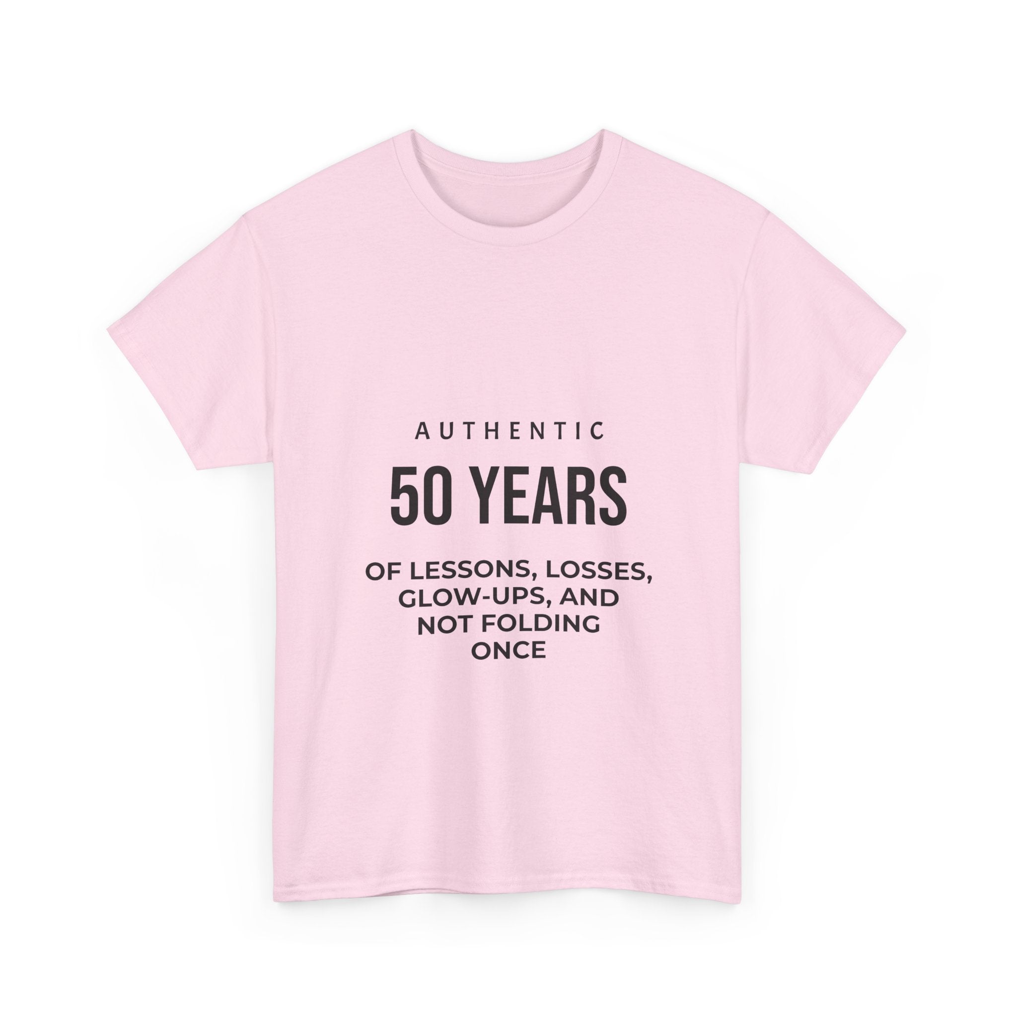 50 Years of Lessons, Losses, Glow-Ups and Not Folding T-Shirt