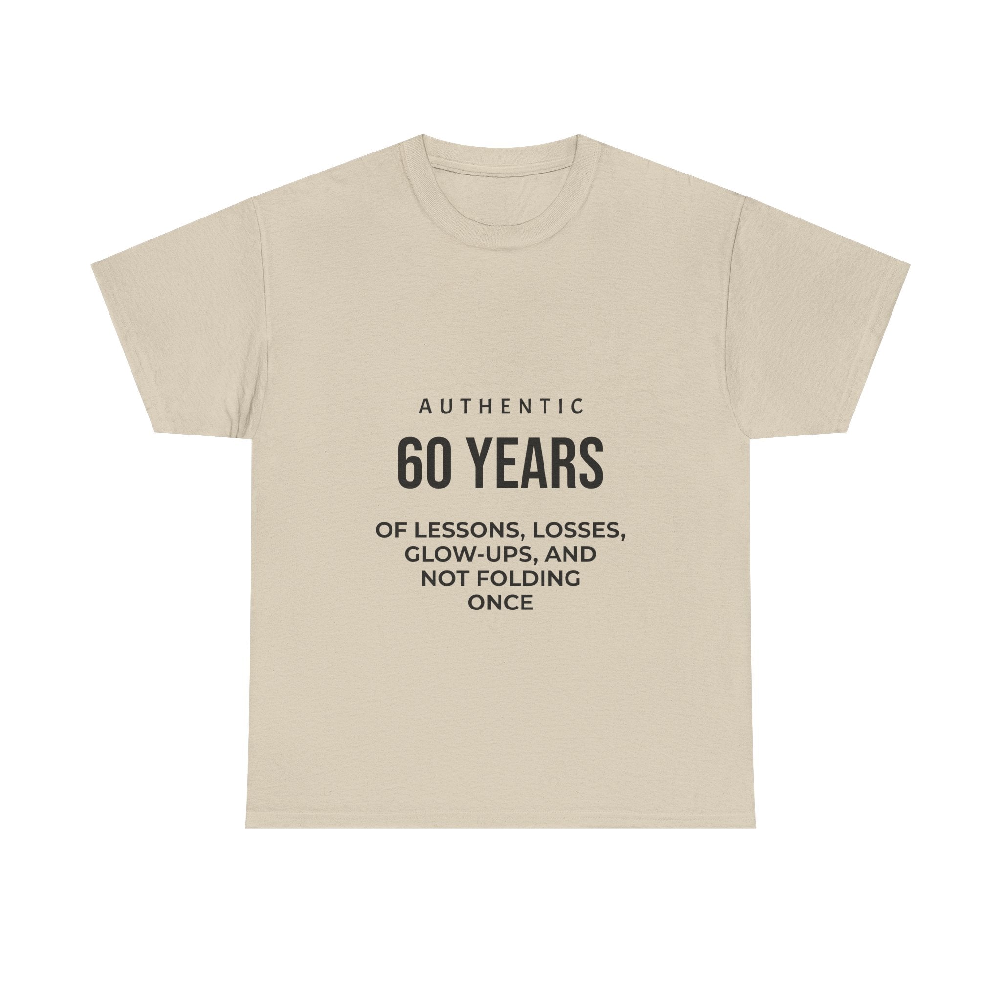 60 Years of Lessons Tee — "Not Folding Once" Glow-Up Birthday Shirt