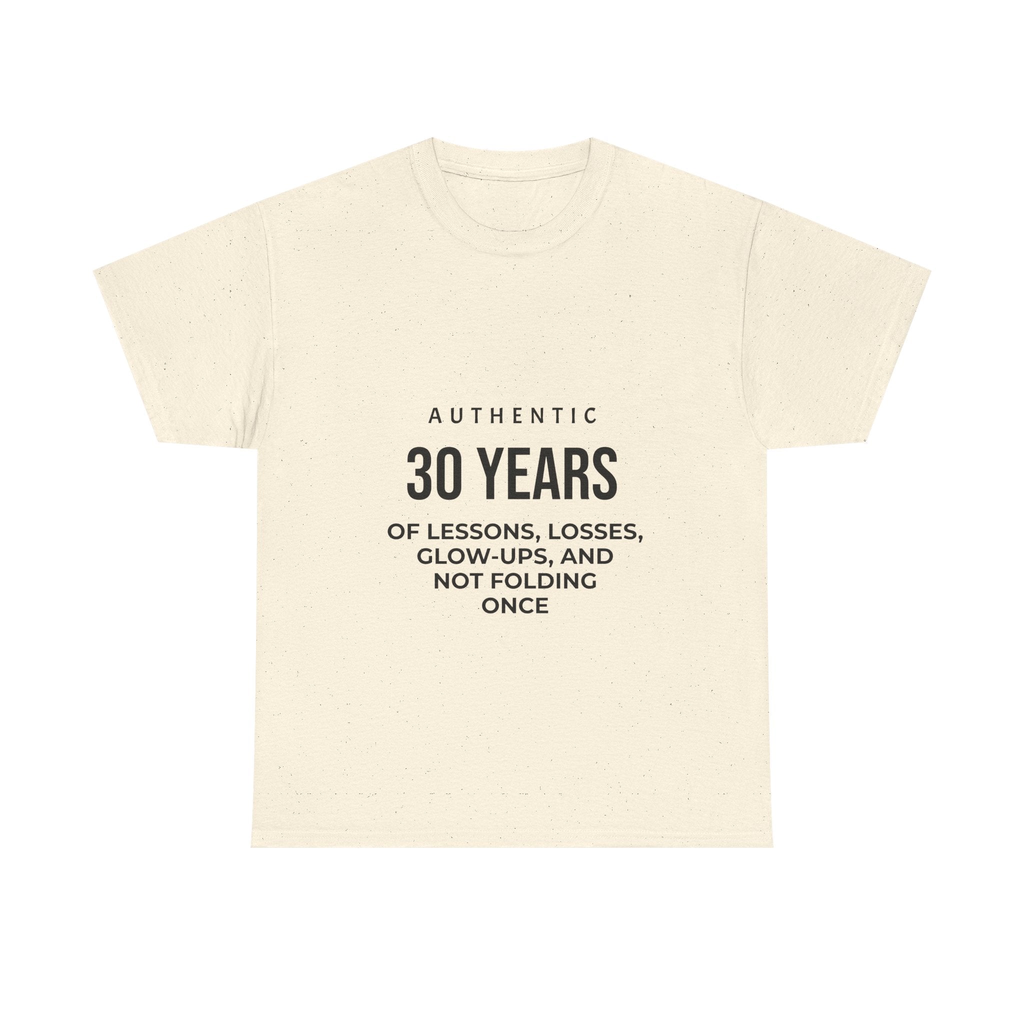 30 Years Authentic Tee — "30 Years of Lessons, Losses, Glow-Ups" Birthday Shirt