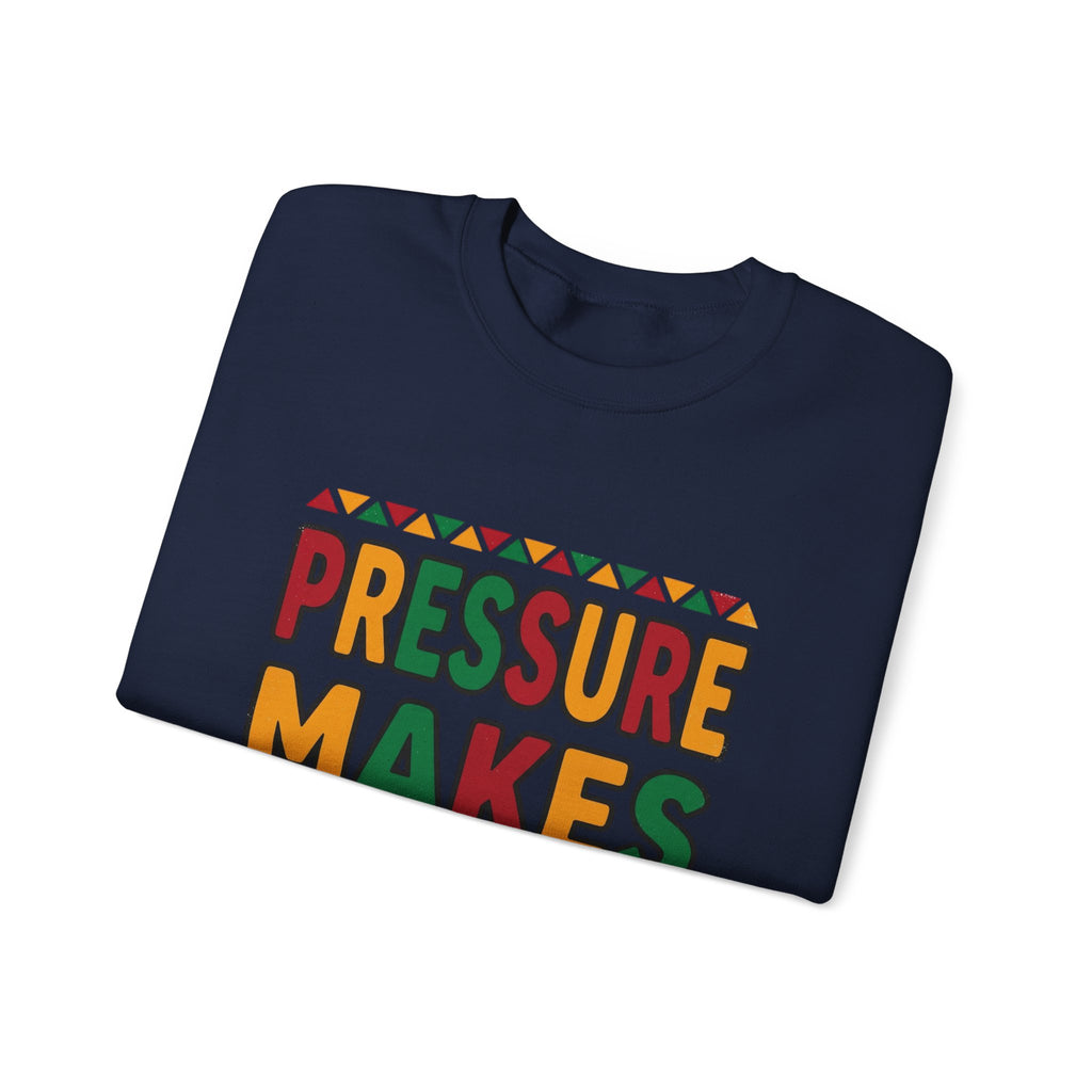 Pressure Makes Legends Sweatshirt | Juneteenth, Pan-African Colors