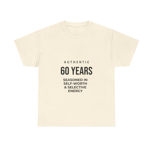 60 Years Seasoned in Self-Worth Tee — Selective Energy Birthday T-Shirt