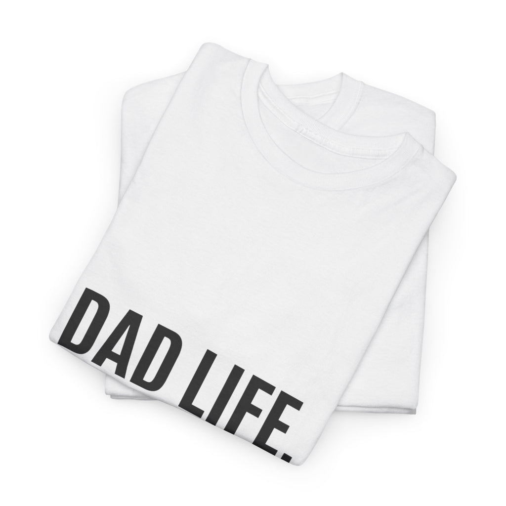 Dad Life Best Life T-Shirt