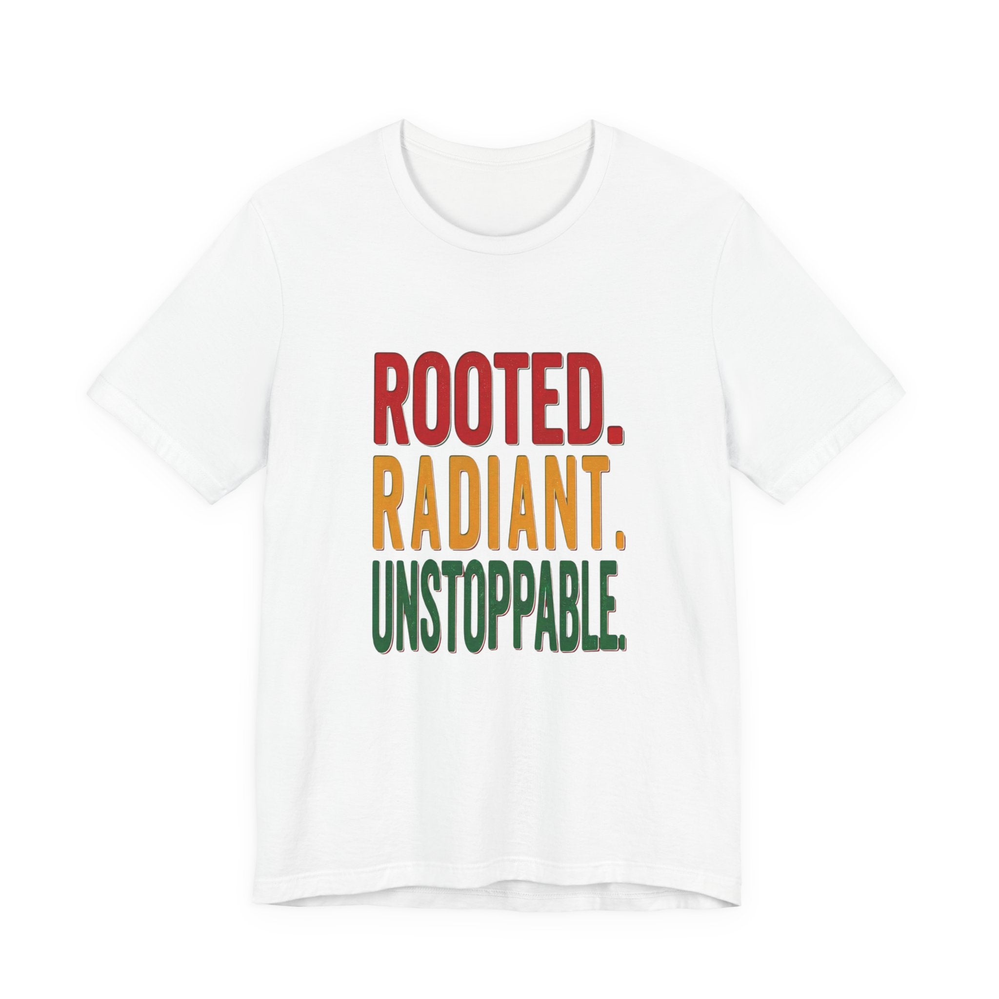 Rooted Radiant Unstoppable T-Shirt | Juneteenth Pan-African Colors, 1865 Freedom Pride