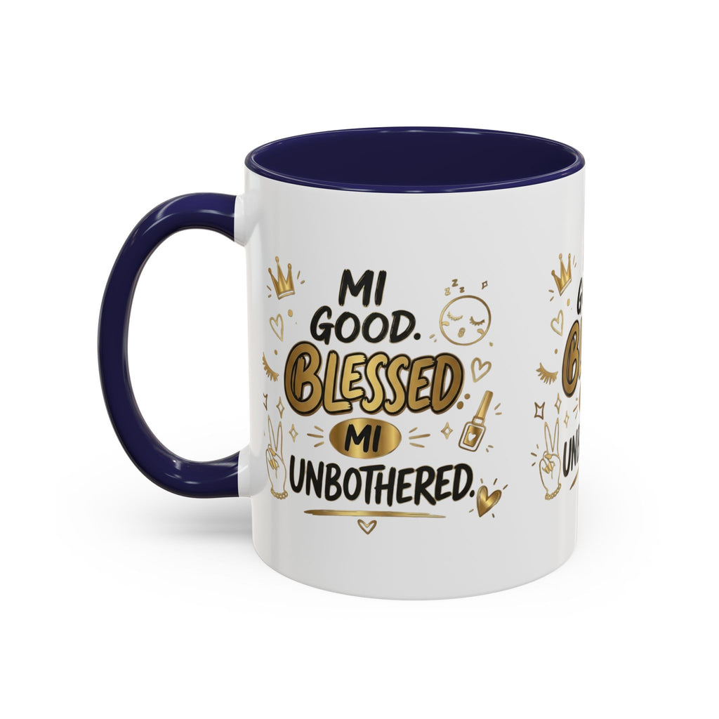 Blessed & Unbothered Accent Coffee Mug — "Mi Good, Blessed, Mi Unbothered"