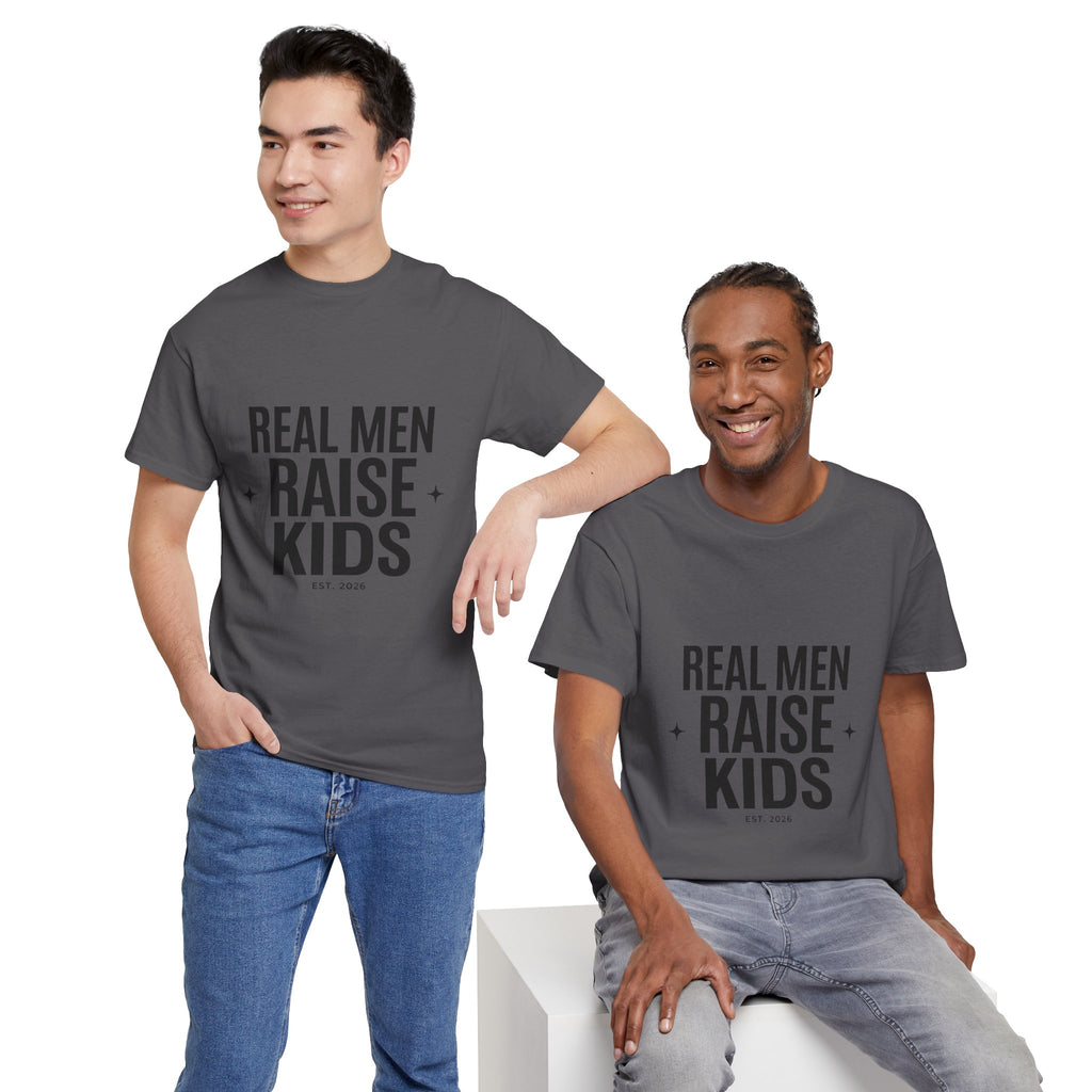 Real Men Raise Kids T-Shirt — Fatherhood Dad Pride Tee
