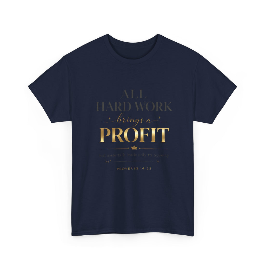 All Hard Work Brings a Profit Tee — Motivational Entrepreneur Hustle T-Shirt