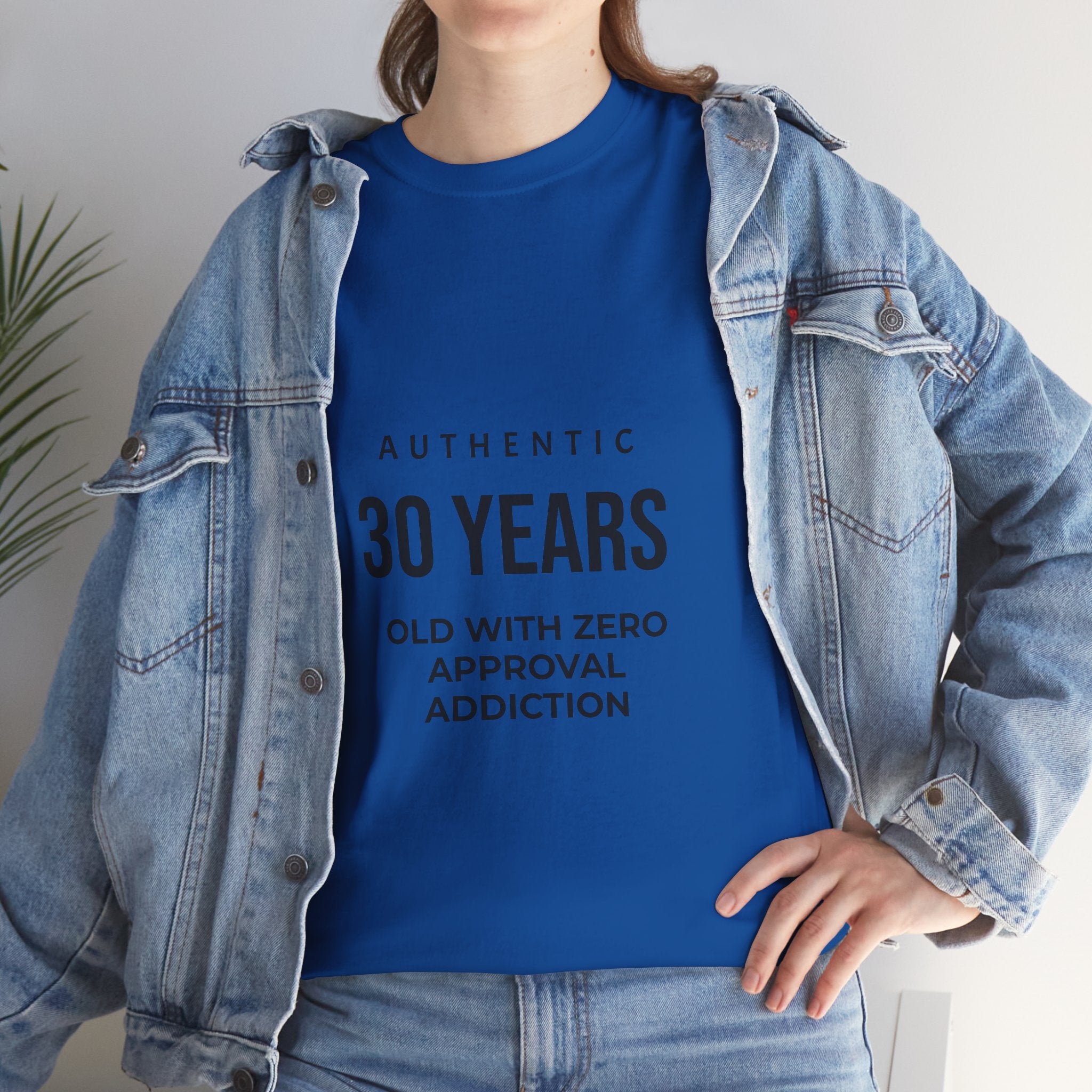 Authentic 30yrs Old Tee — "Zero Approval Addiction" Vintage Birthday Shirt