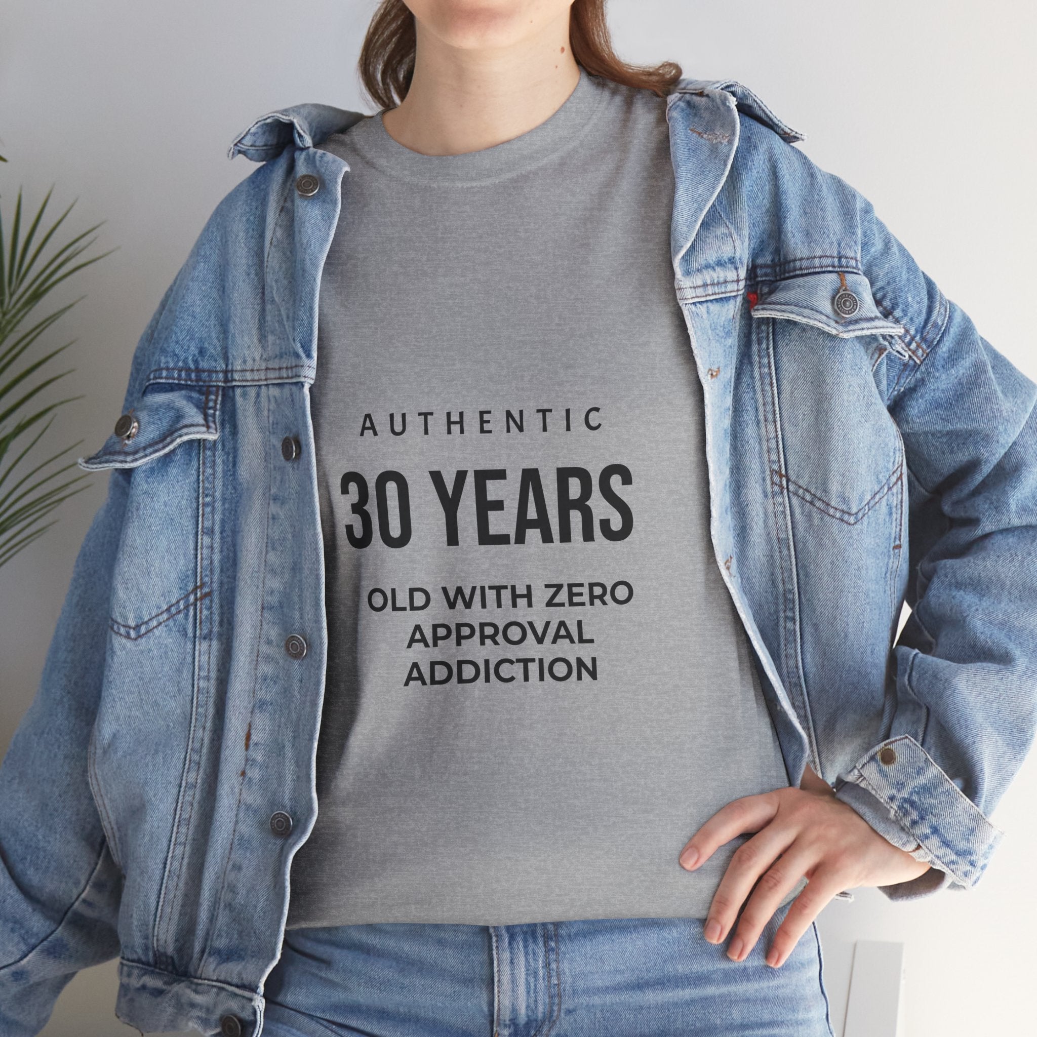 Authentic 30yrs Old Tee — "Zero Approval Addiction" Vintage Birthday Shirt
