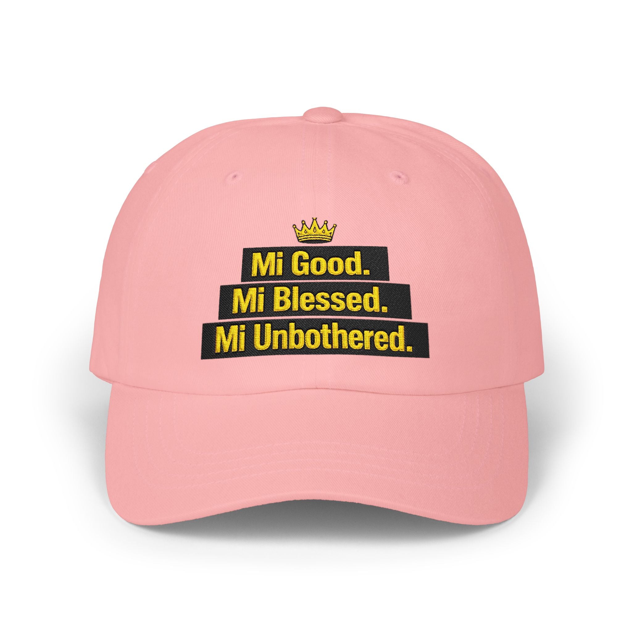 Dad Cap — "Mi Good. Mi Blessed. Mi Unbothered." Embroidered Crown Hat