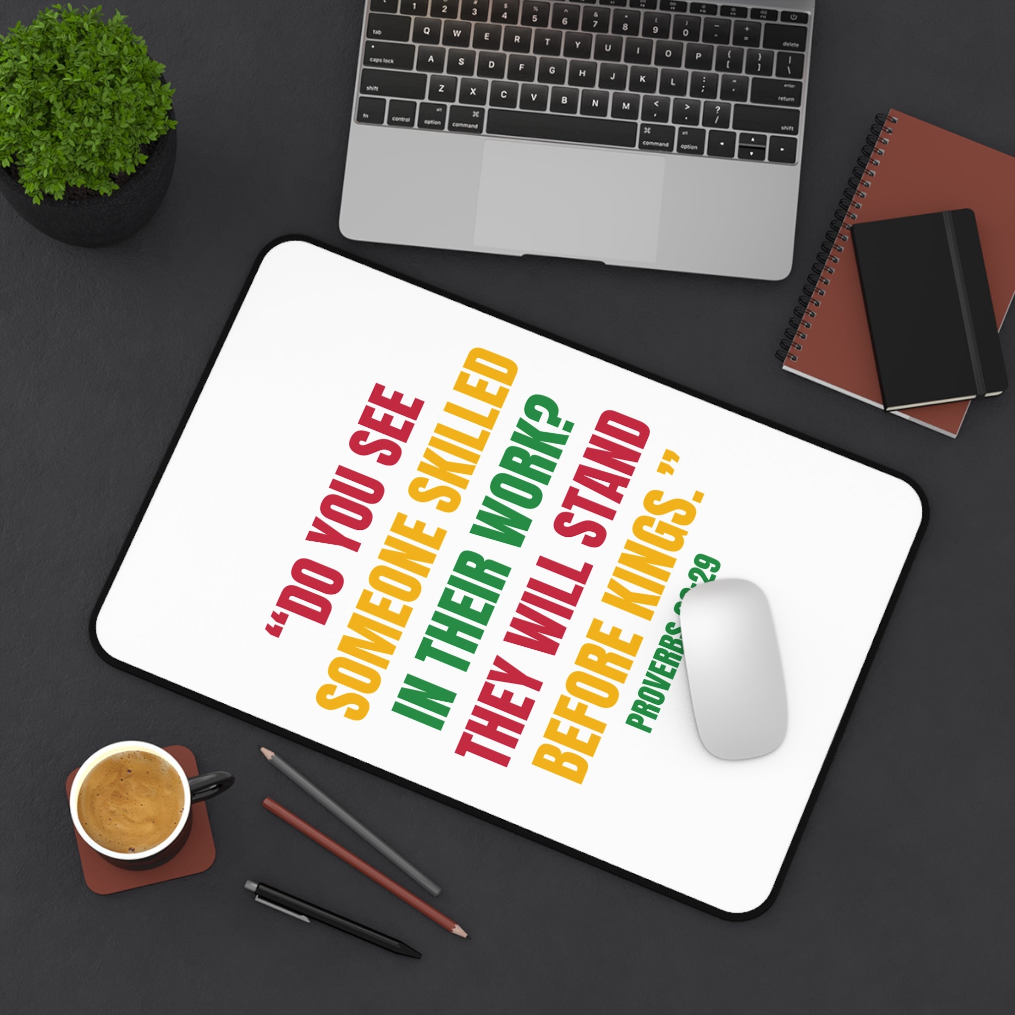 Desk Mat - Proverbs 22:29 Colorful Inspirational Work Ethic Quote