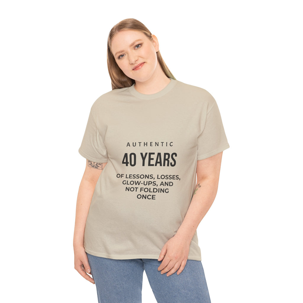 40 Years of Lessons Tee — "40 Years of Lessons, Losses, Glow-Ups, and Not Folding Once"