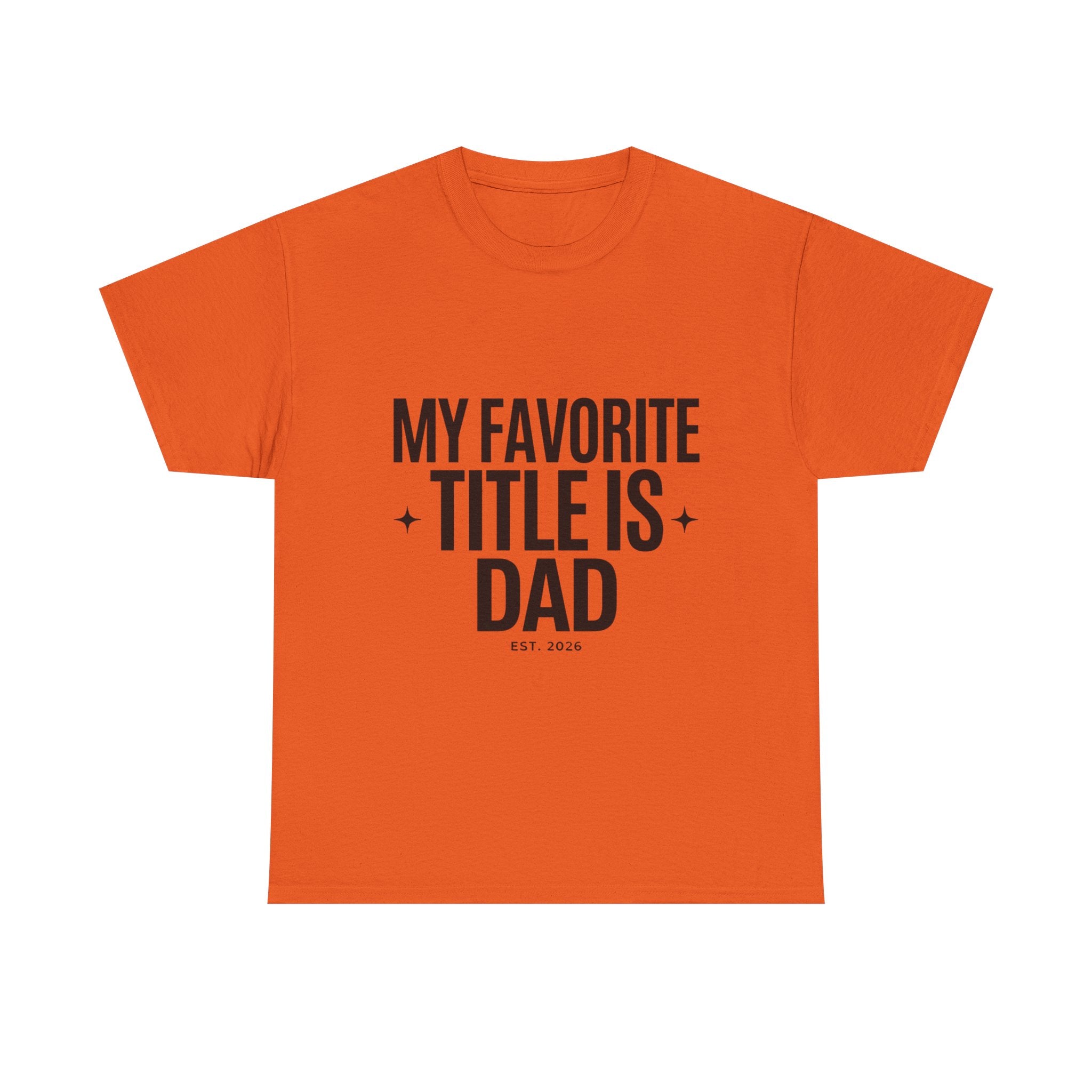 Dad T-Shirt — "My Favorite Title Is Dad" Father's Day Tee