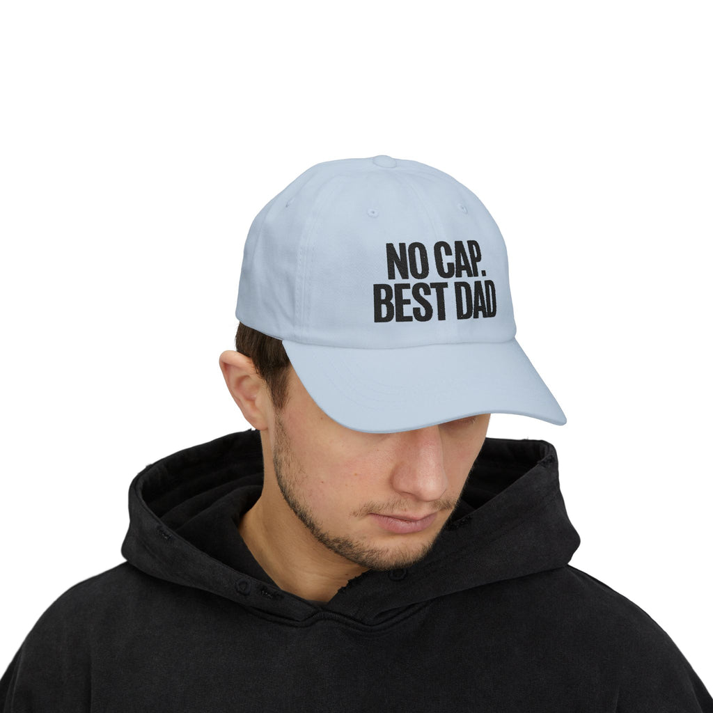 Classic Dad Cap — NO CAP. BEST DAD. Father's Day Hat