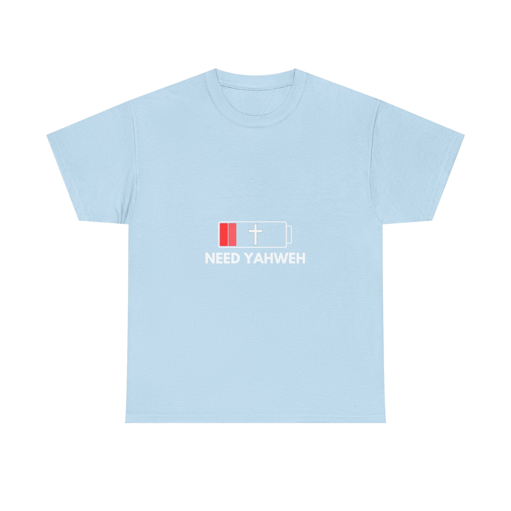 Christian T-Shirt - Low Battery Cross Design "Need Yahweh" Faith Tee