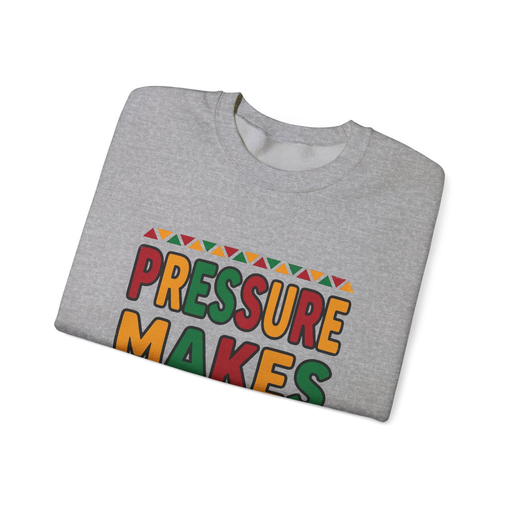 Pressure Makes Legends Sweatshirt | Juneteenth, Pan-African Colors