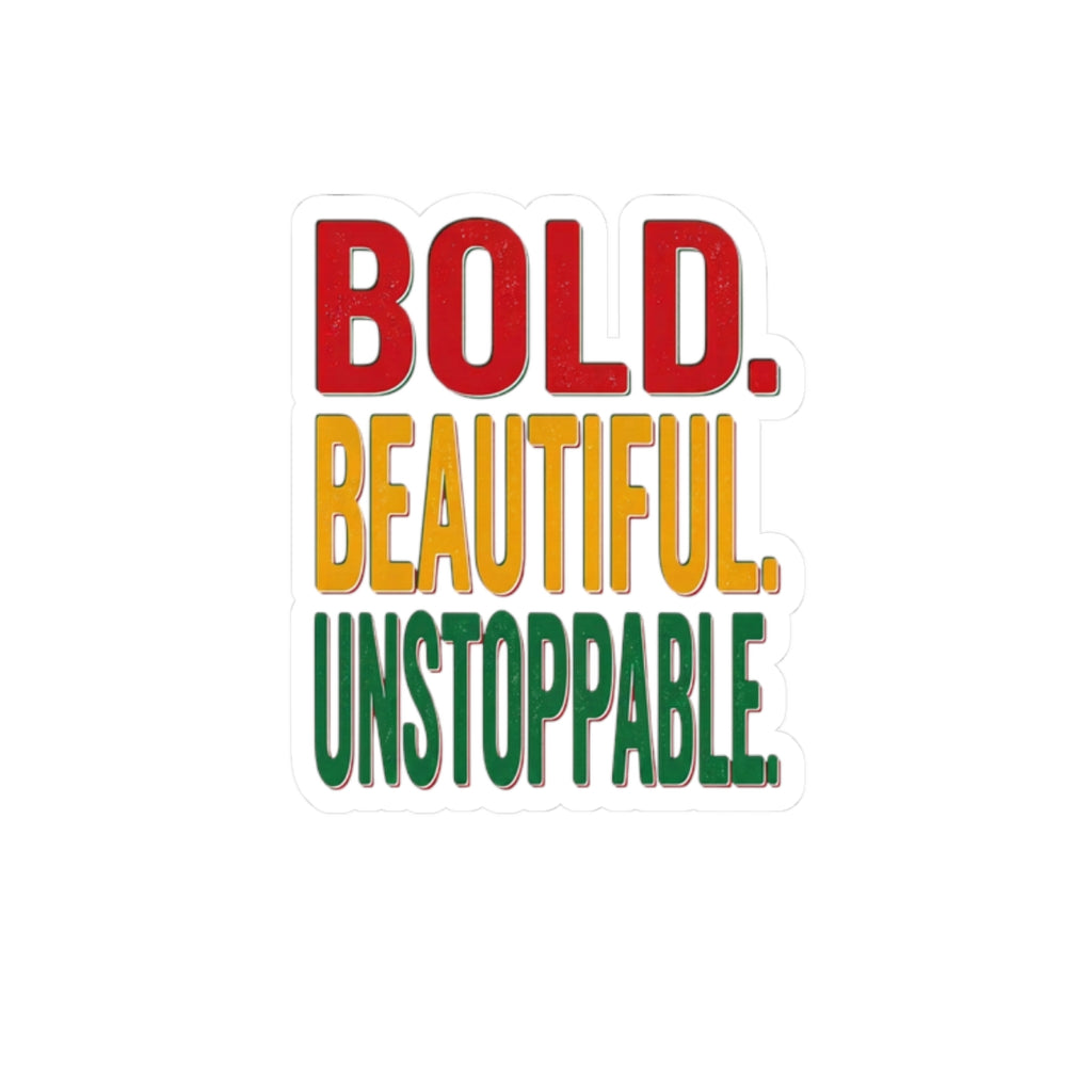 Bold Beautiful Unstoppable Sticker | Juneteenth Pan-African Colors, Black Pride 1865
