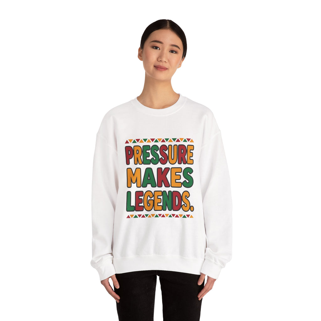 Pressure Makes Legends Sweatshirt | Juneteenth, Pan-African Colors