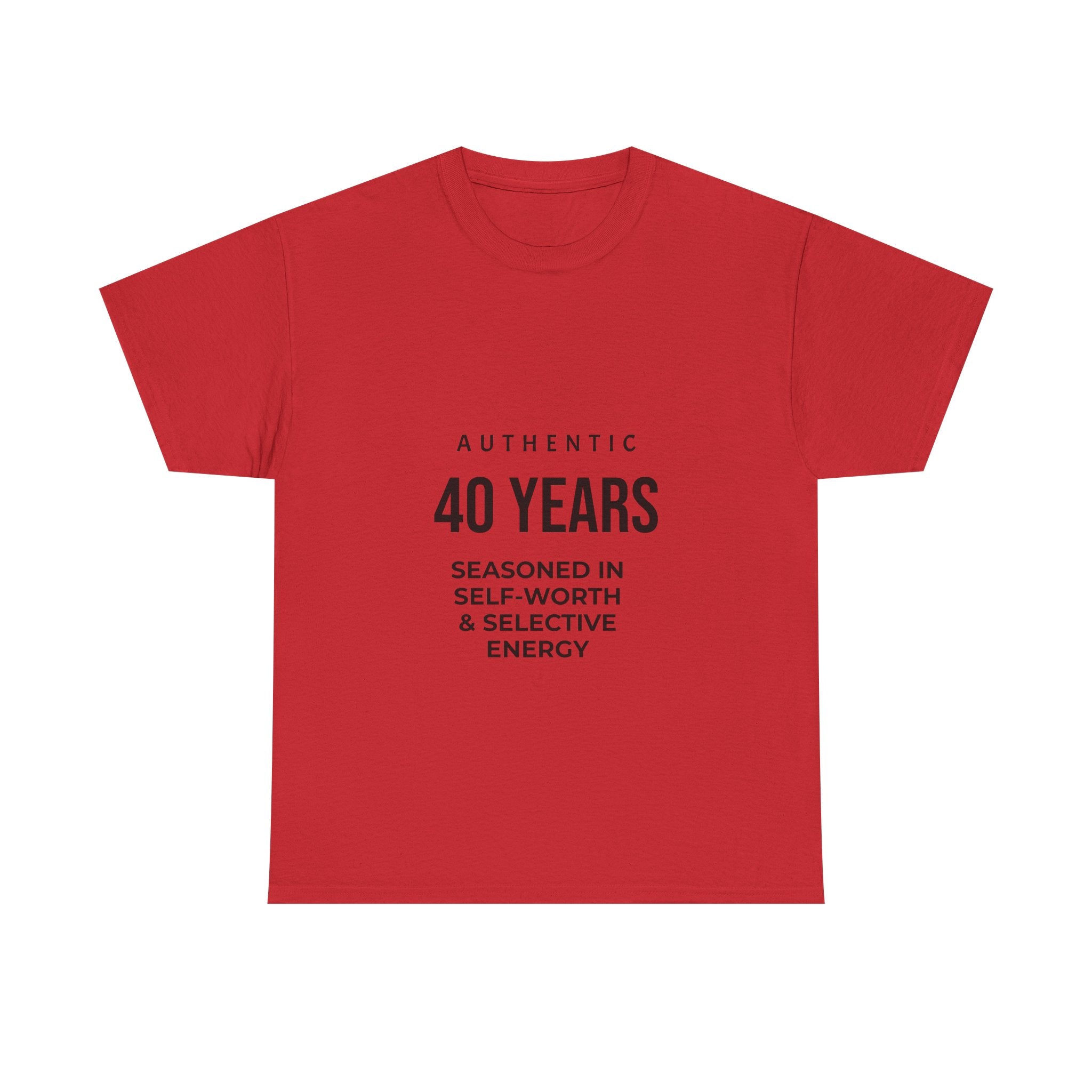 40 Years Authentic Tee — "Seasoned in Self-Worth & Selective Energy" Birthday Shirt