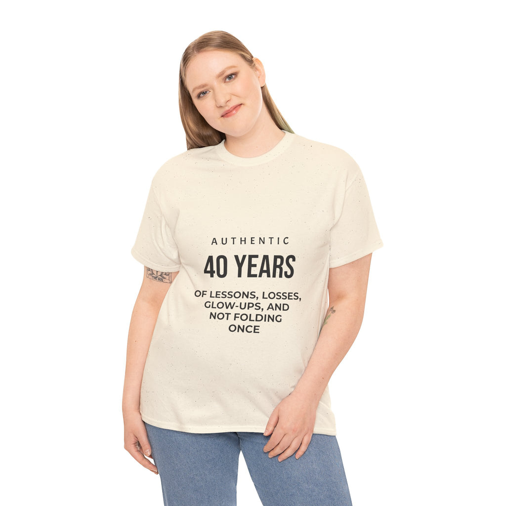 40 Years of Lessons Tee — "40 Years of Lessons, Losses, Glow-Ups, and Not Folding Once"