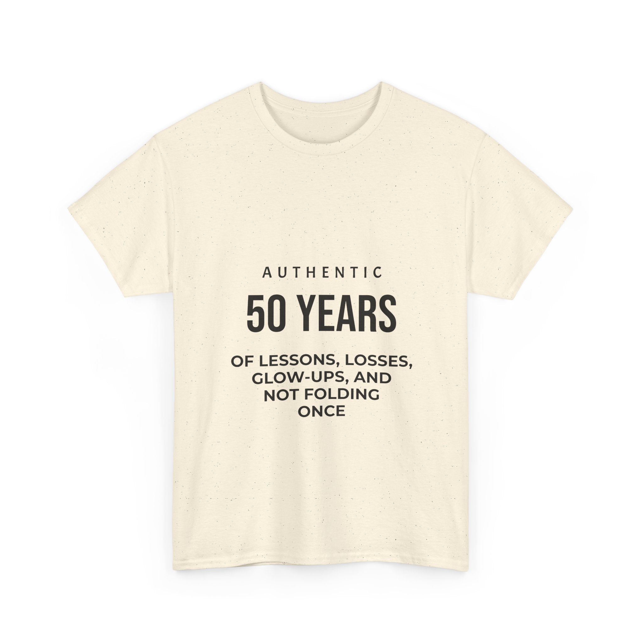 50 Years of Lessons, Losses, Glow-Ups and Not Folding T-Shirt