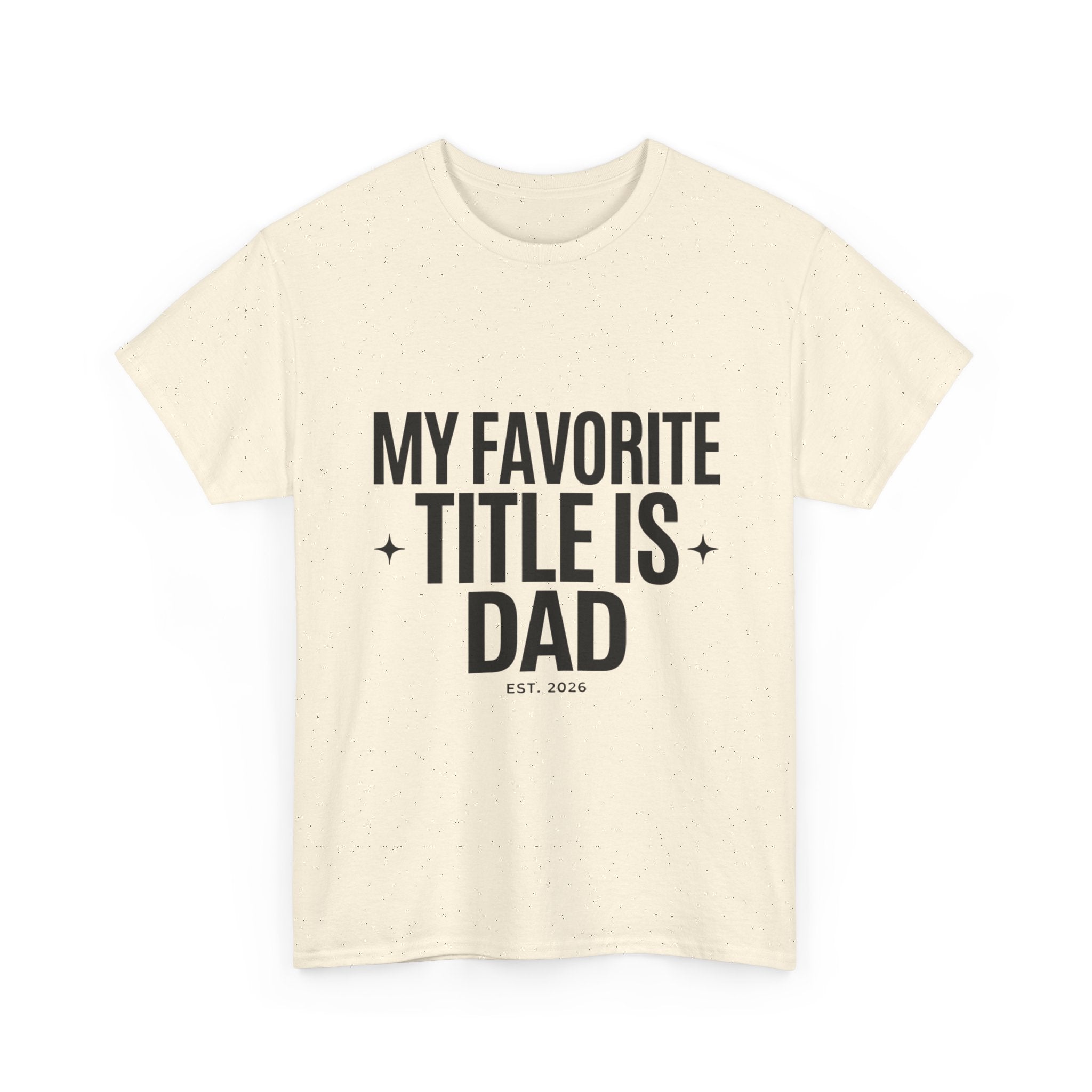 Dad T-Shirt — "My Favorite Title Is Dad" Father's Day Tee