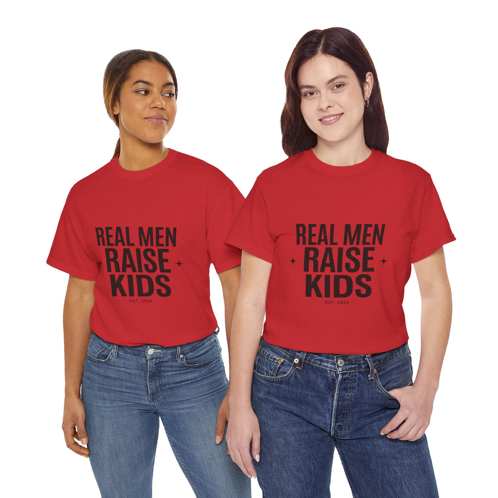 Real Men Raise Kids T-Shirt — Fatherhood Dad Pride Tee