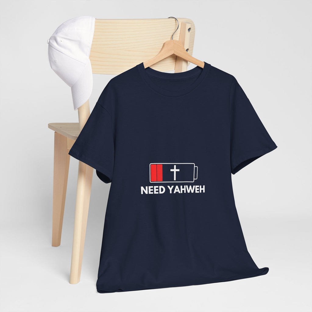 Christian T-Shirt - Low Battery Cross Design "Need Yahweh" Faith Tee