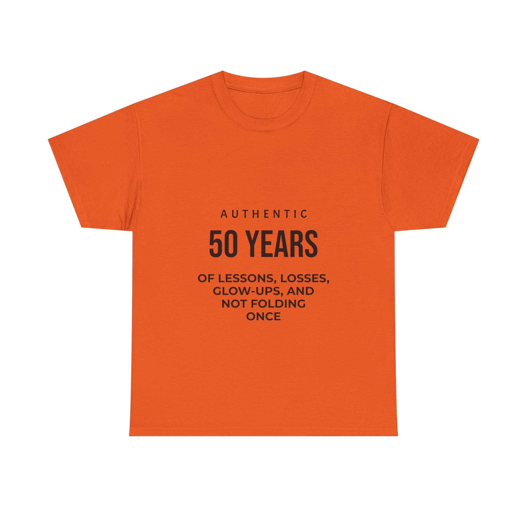 50 Years of Lessons, Losses, Glow-Ups and Not Folding T-Shirt