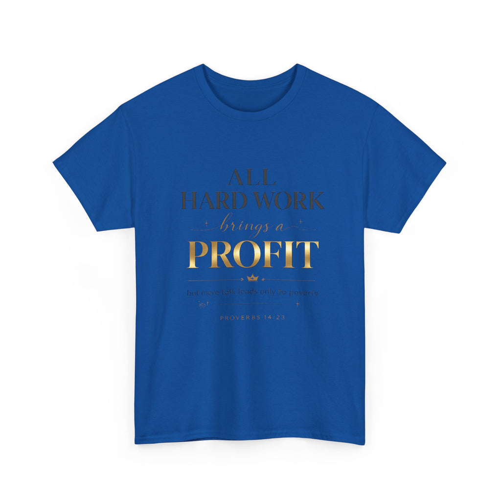 All Hard Work Brings a Profit Tee — Motivational Entrepreneur Hustle T-Shirt