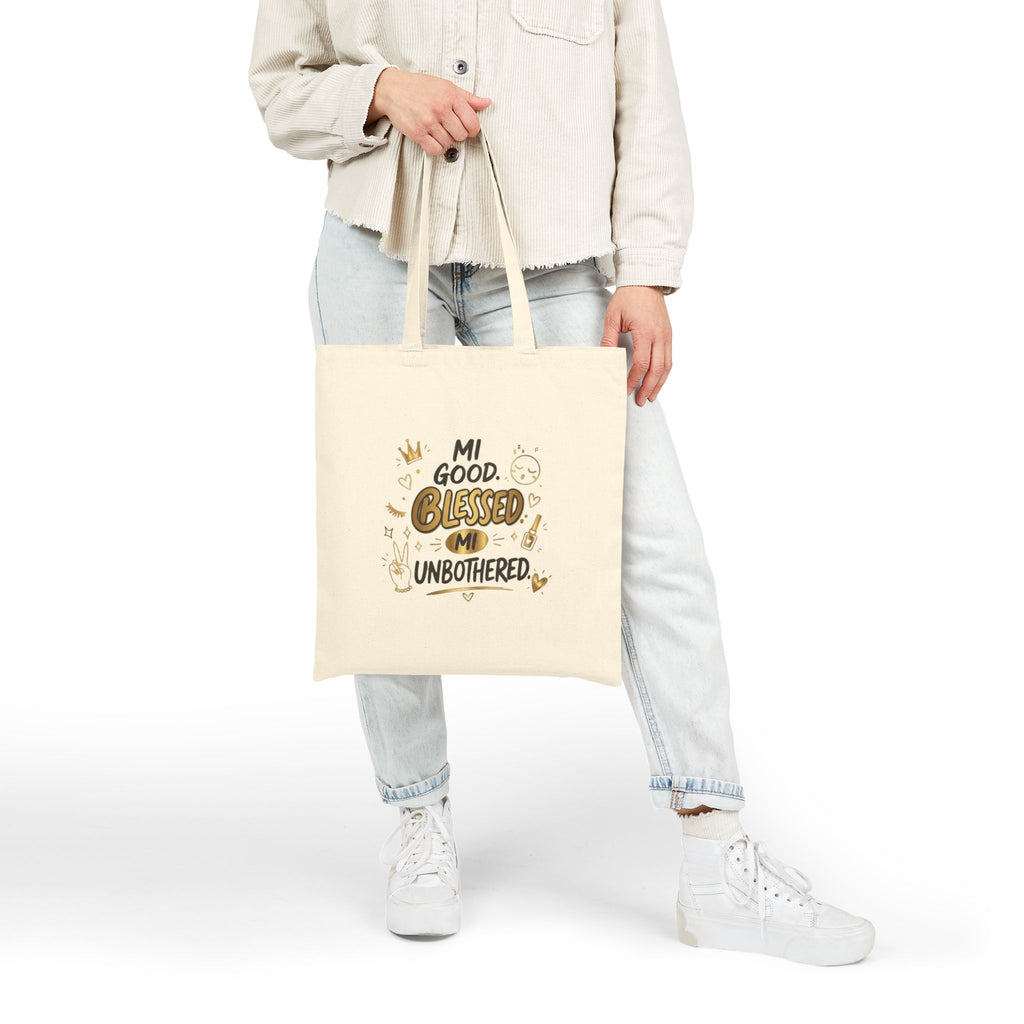 Blessed & Unbothered Canvas Tote — "Mi Good, Blessed, Mi Unbothered" Reusable Bag
