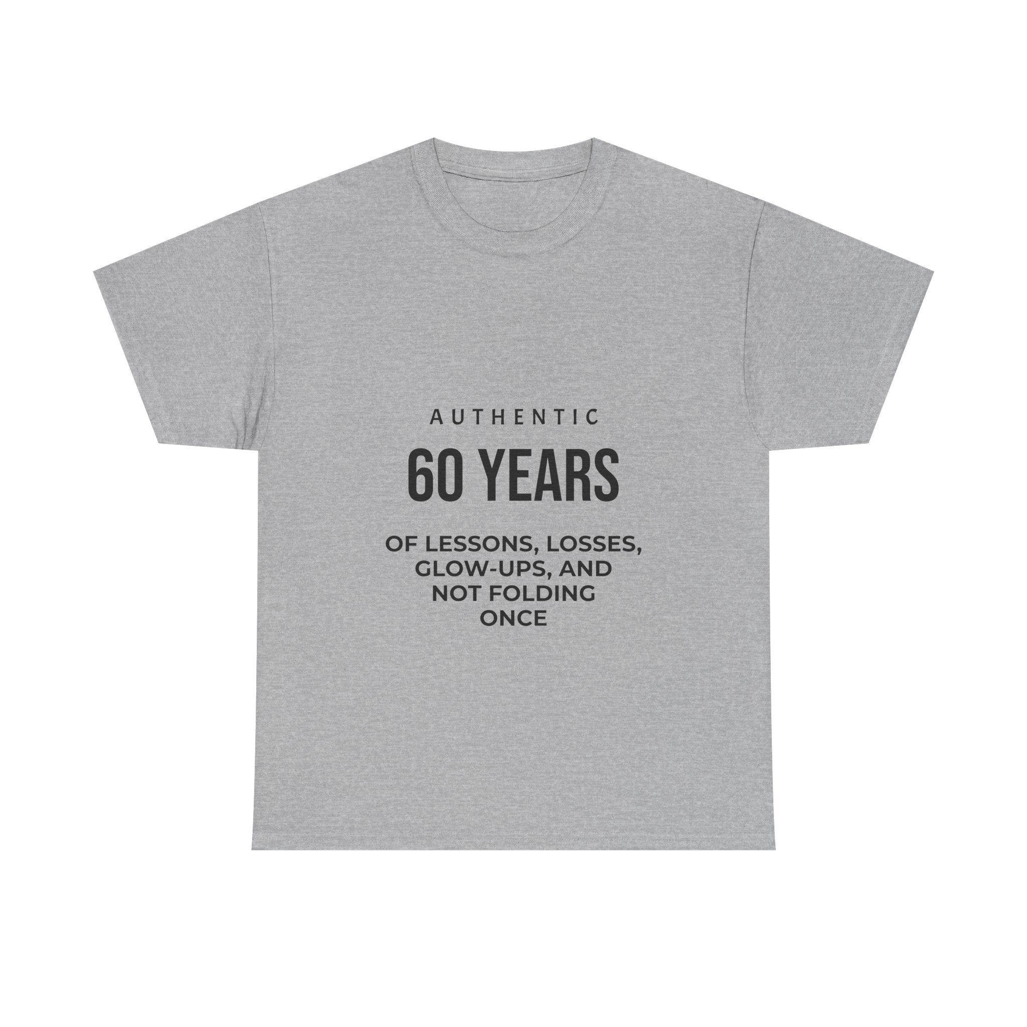 60 Years of Lessons Tee — "Not Folding Once" Glow-Up Birthday Shirt