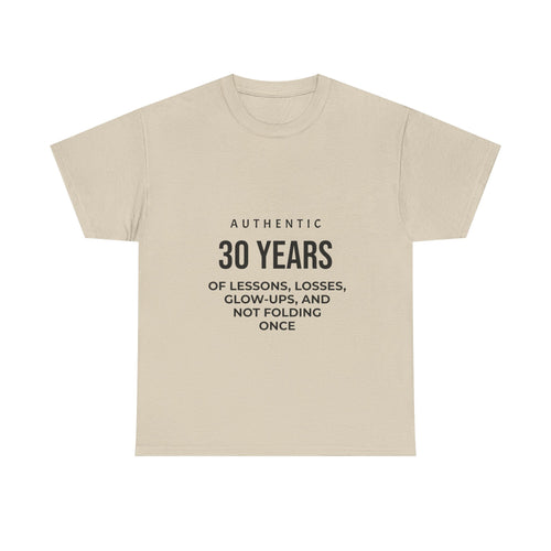 30 Years Authentic Tee — "30 Years of Lessons, Losses, Glow-Ups" Birthday Shirt